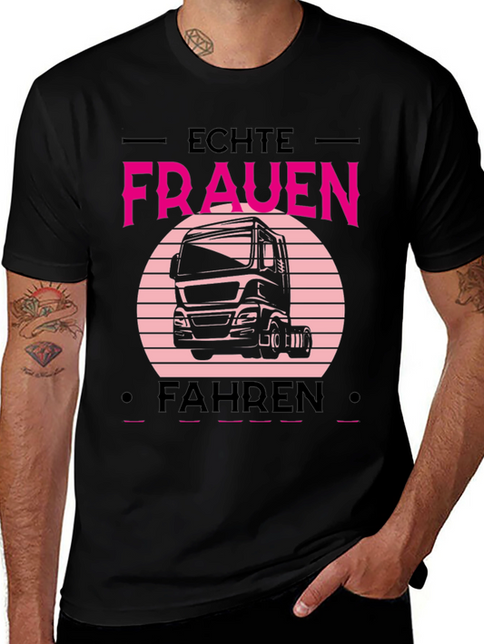 Echte Frauen Fahren Truck T-Shirt