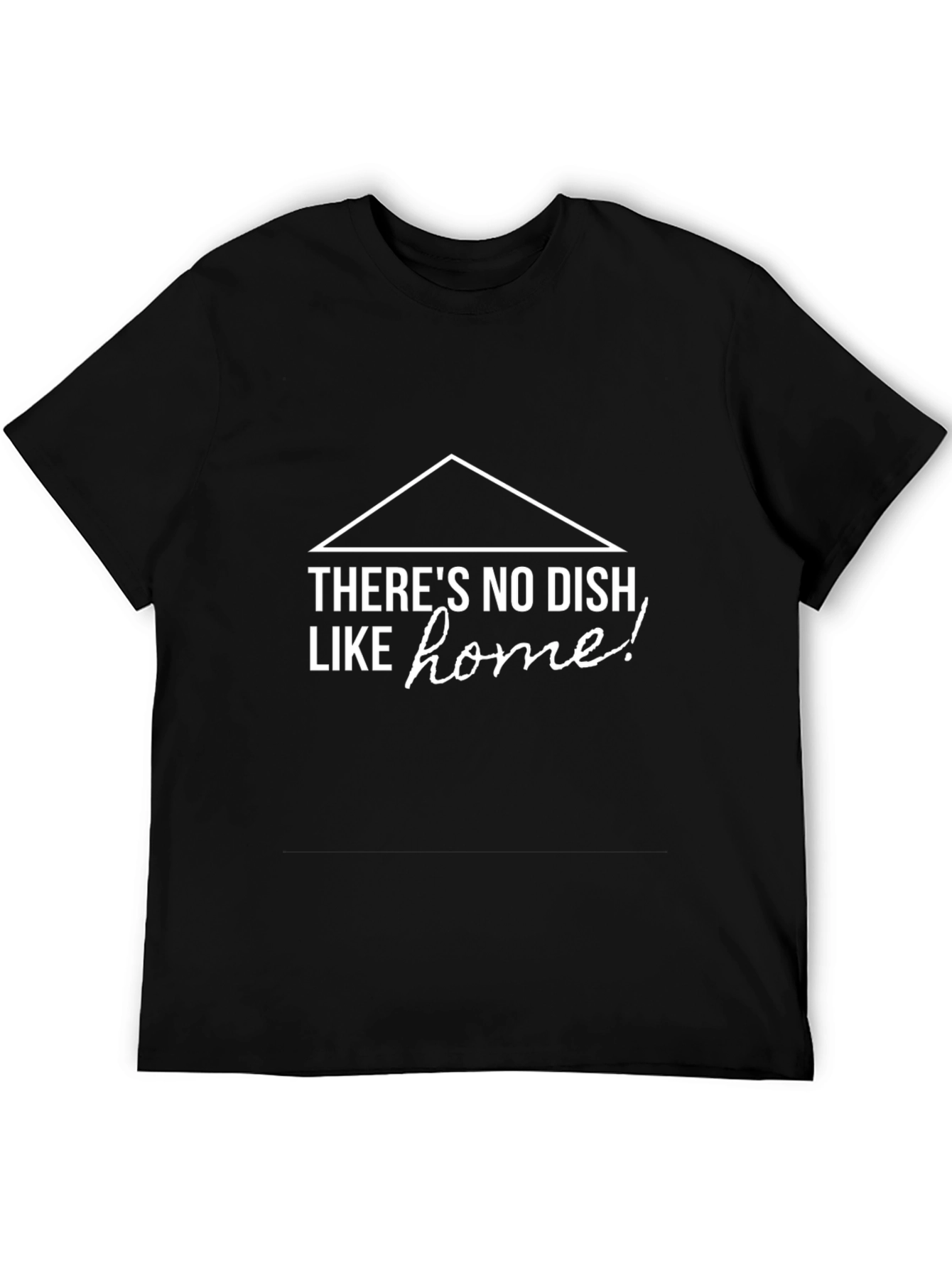 Theres No Dish Like Home Black T-Shirt