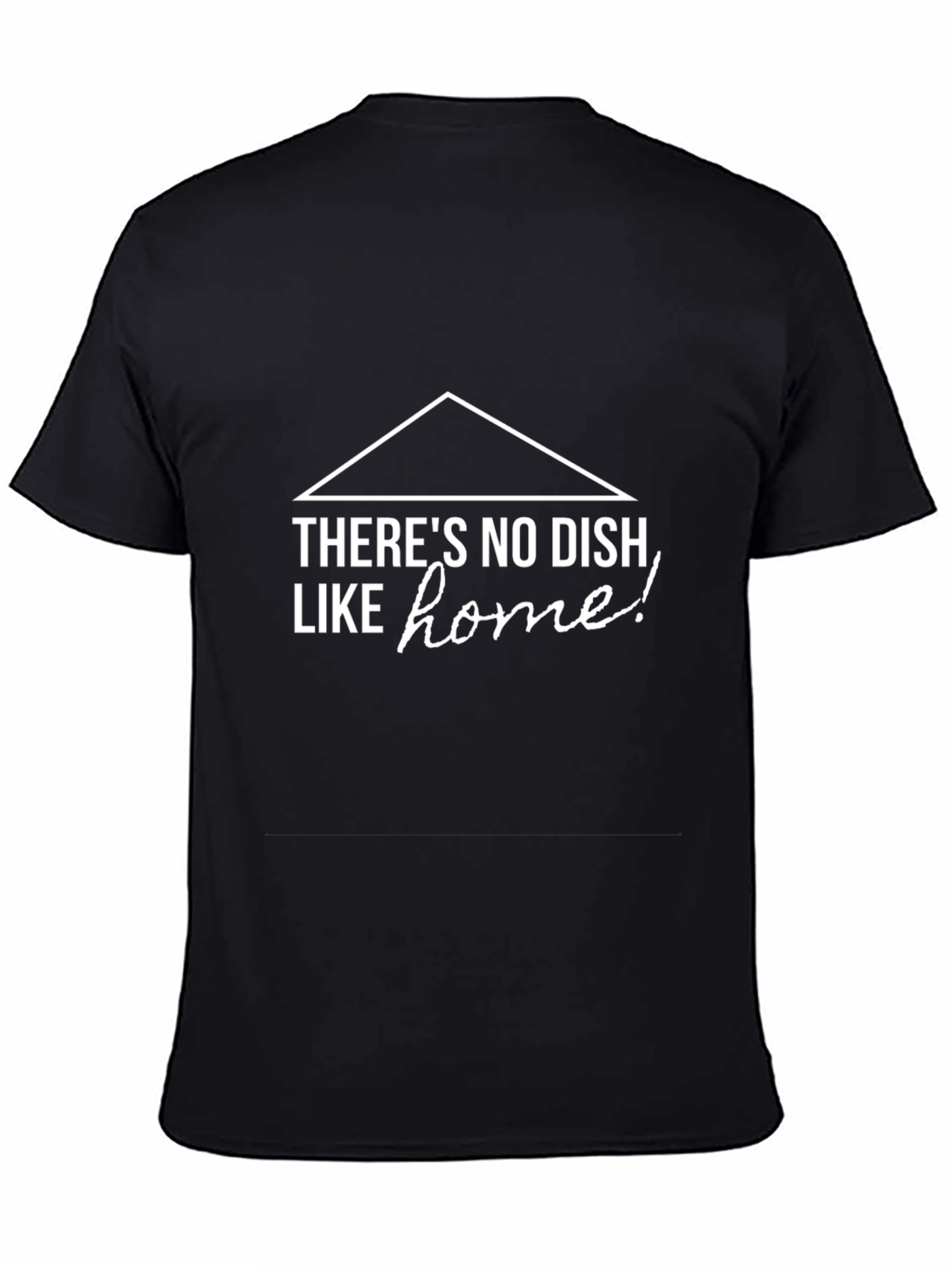 Theres No Dish Like Home Black T-Shirt