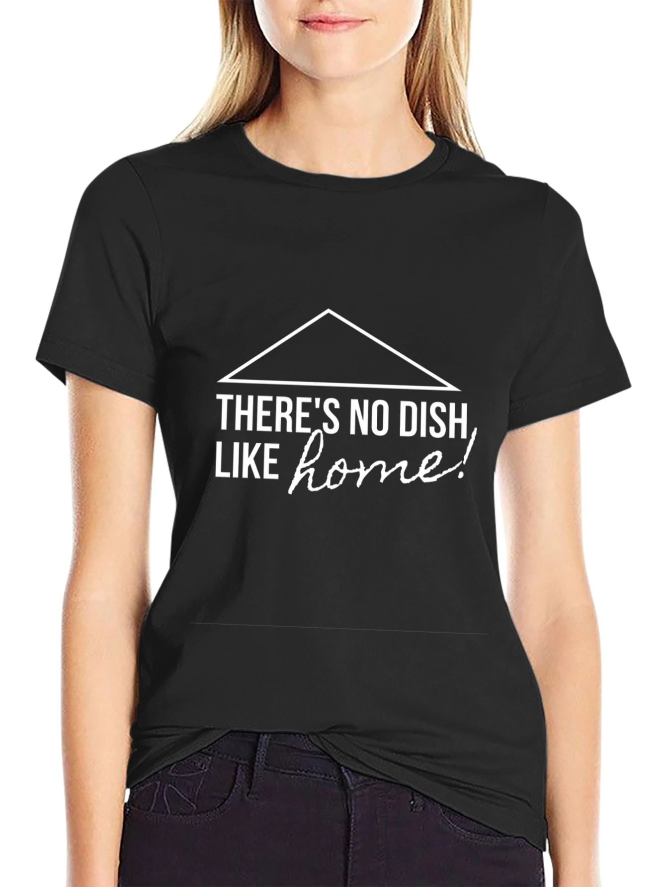 Theres No Dish Like Home Black T-Shirt