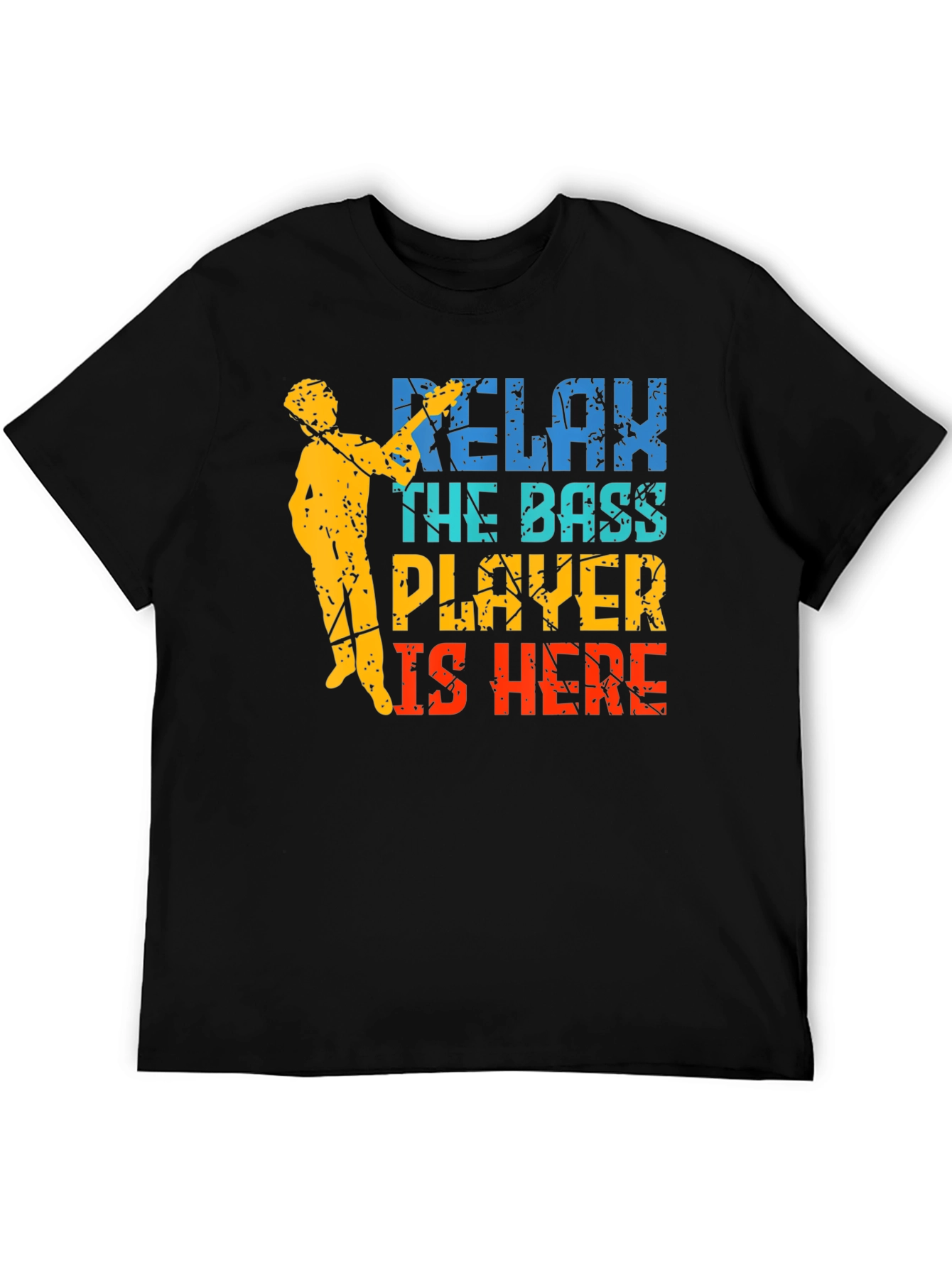 Relax The Bass Player Is Here Graphic T-Shirt