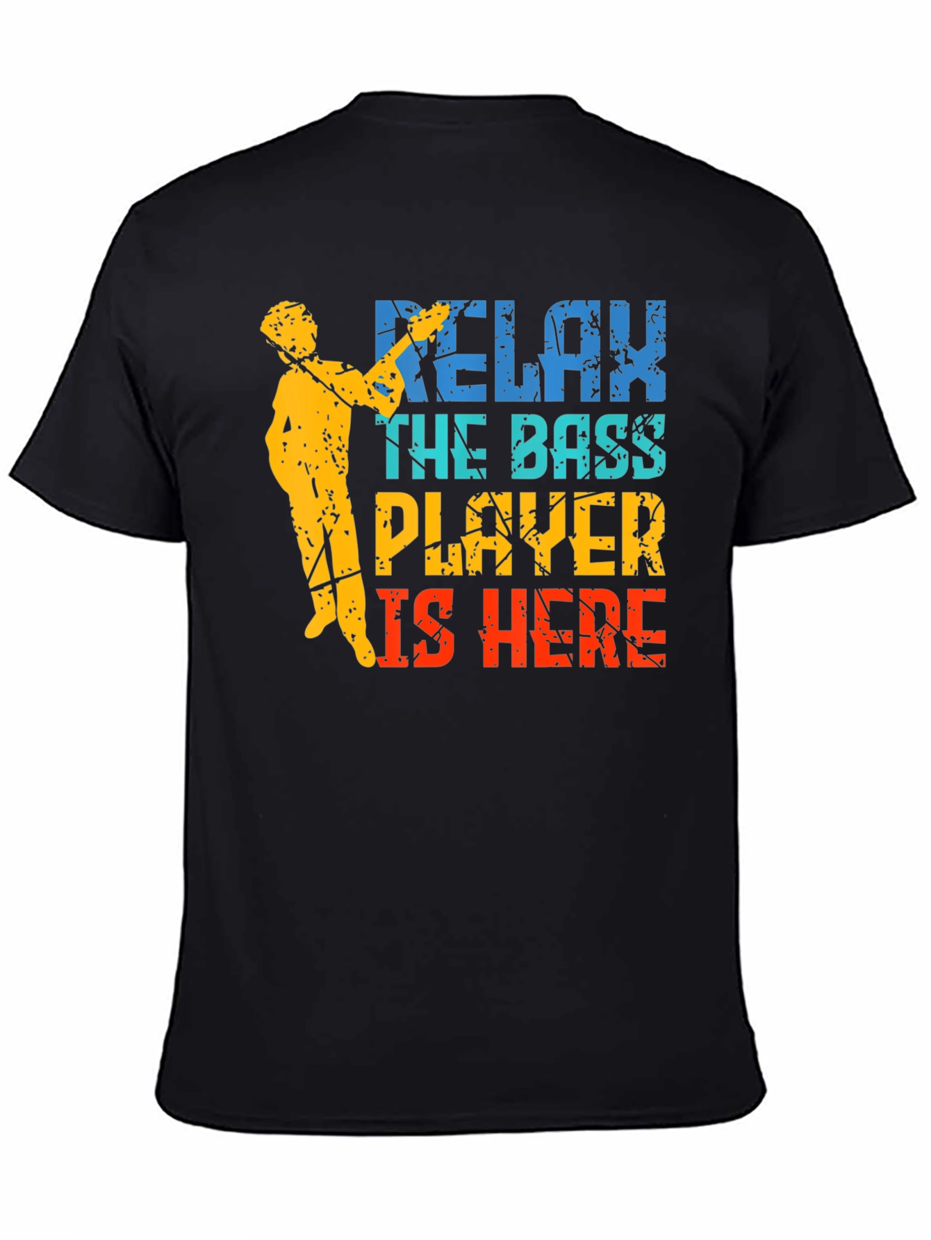 Relax The Bass Player Is Here Graphic T-Shirt