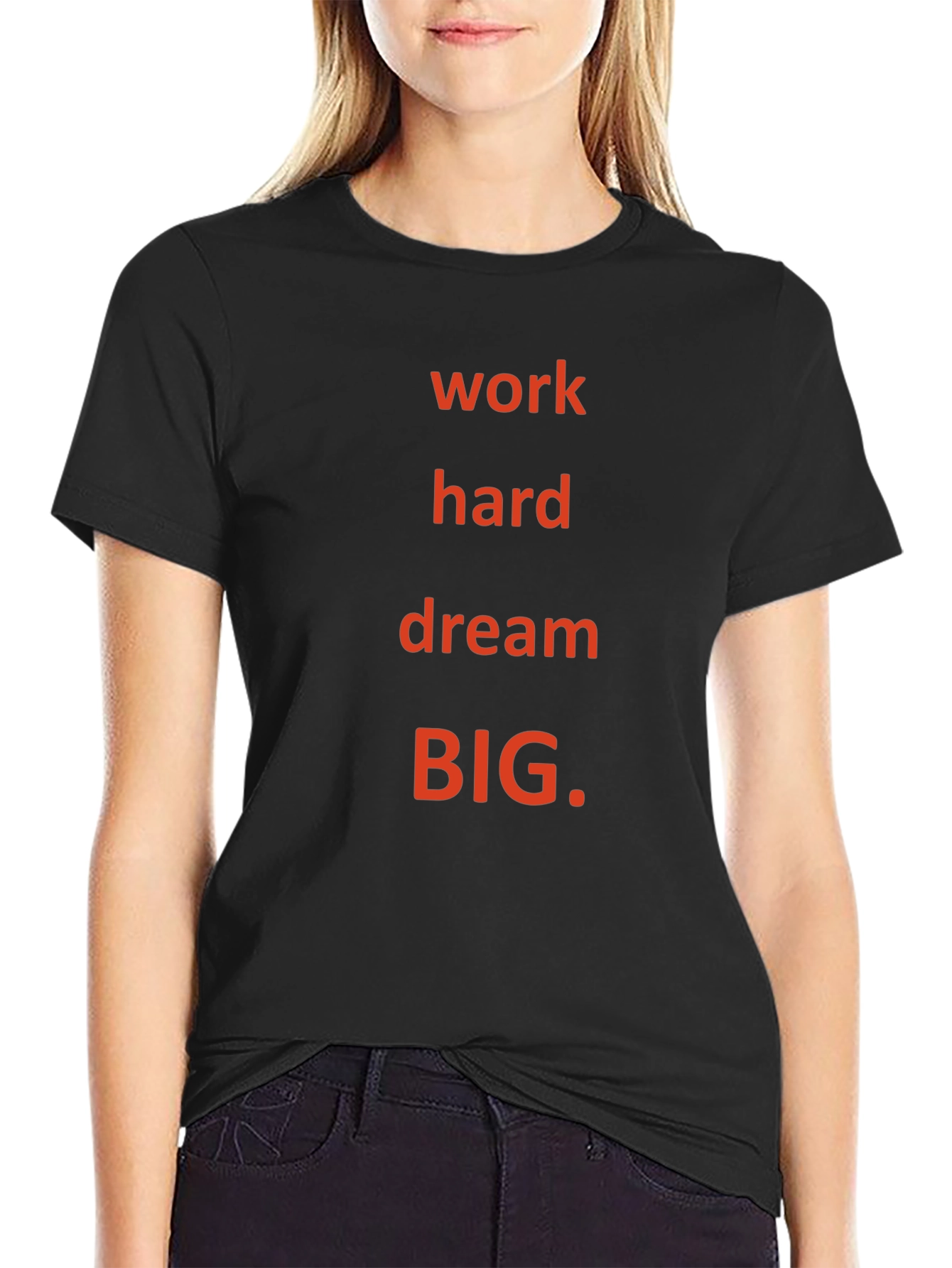 Motivational Work Hard Dream BIG Black T-Shirt