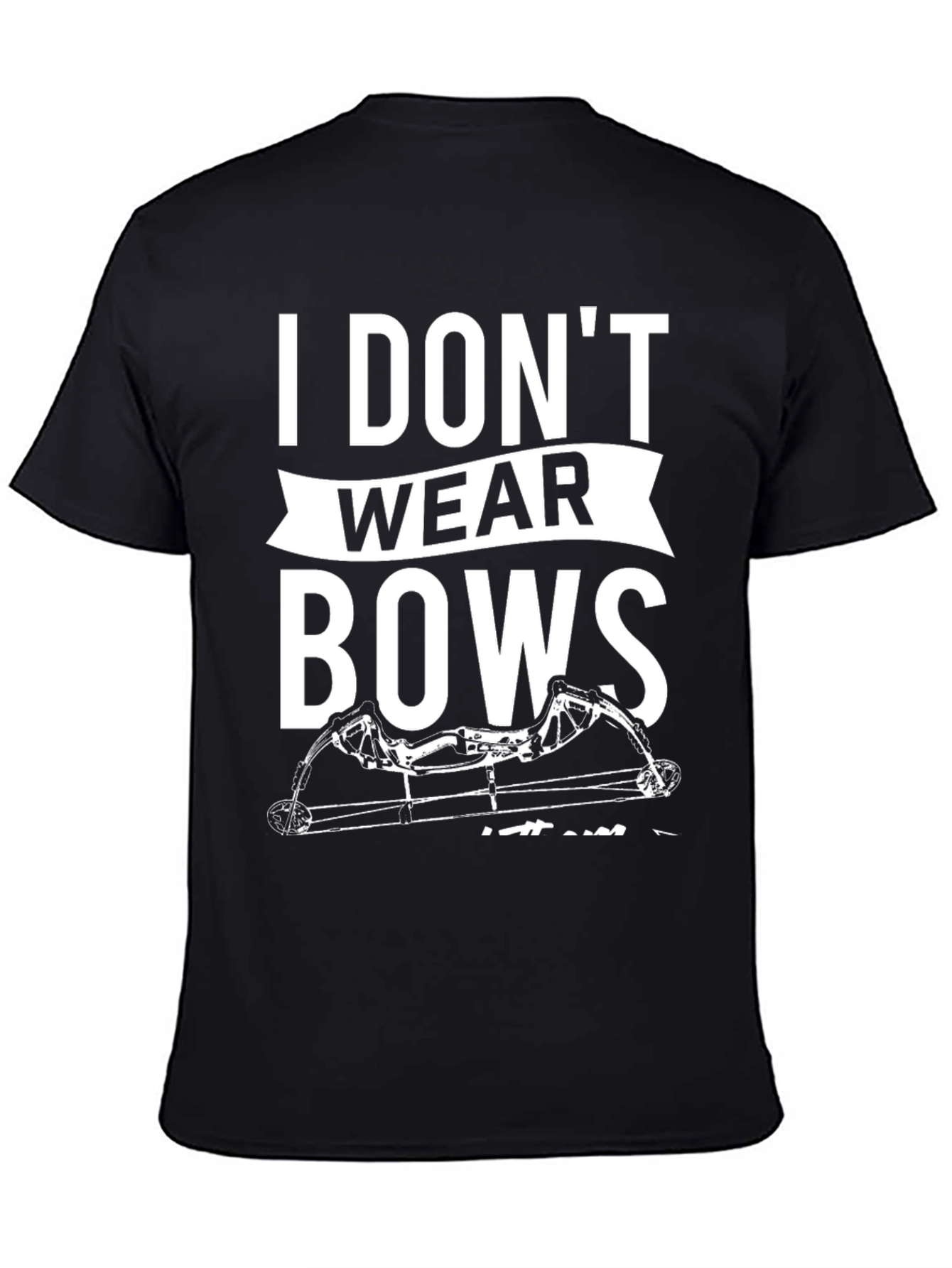 I Dont Wear Bows Mens T-Shirt