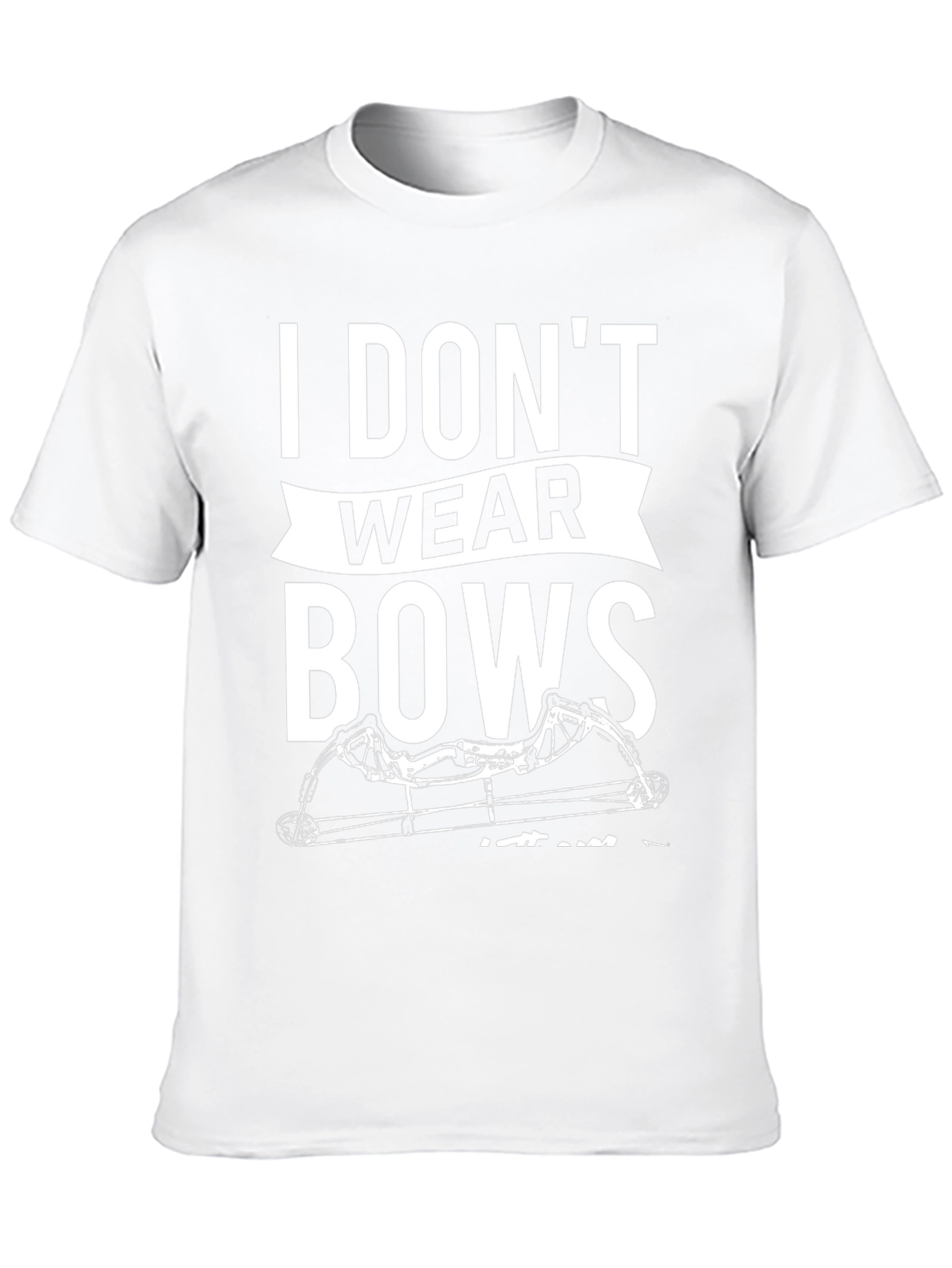 I Dont Wear Bows Mens T-Shirt