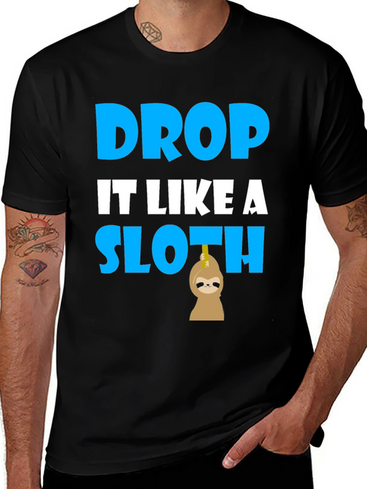 Drop It Like A Sloth T-Shirt - Funny Novelty Tee