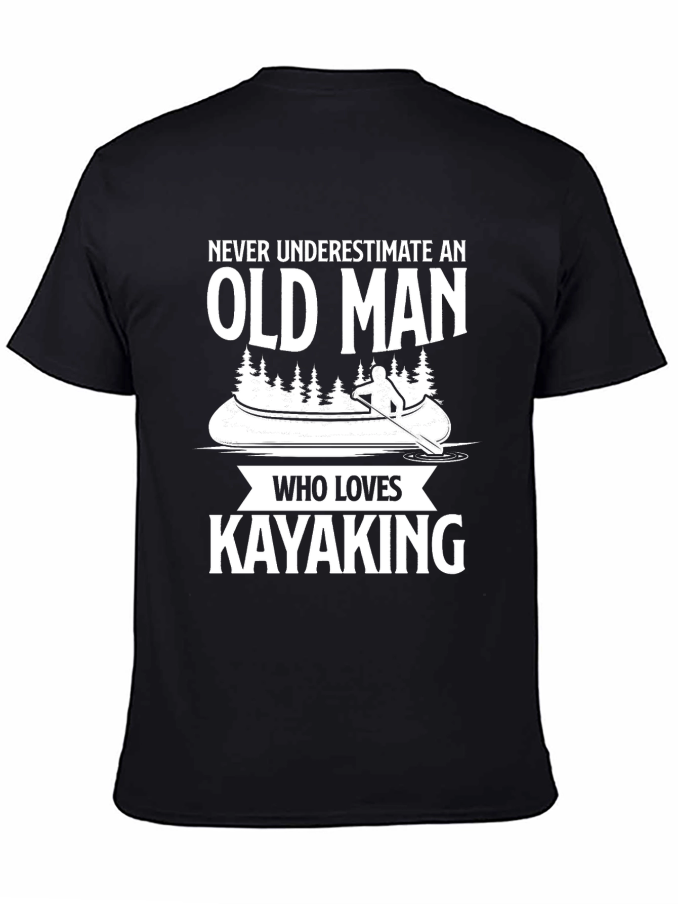 Never Underestimate Old Man Kayaking T-Shirt