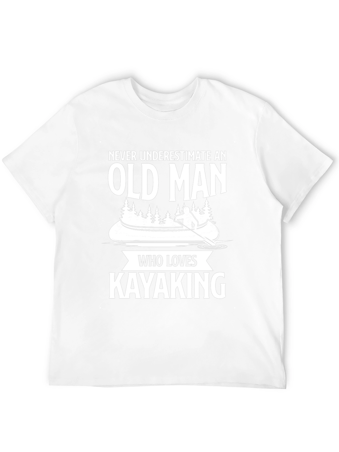 Never Underestimate Old Man Kayaking T-Shirt