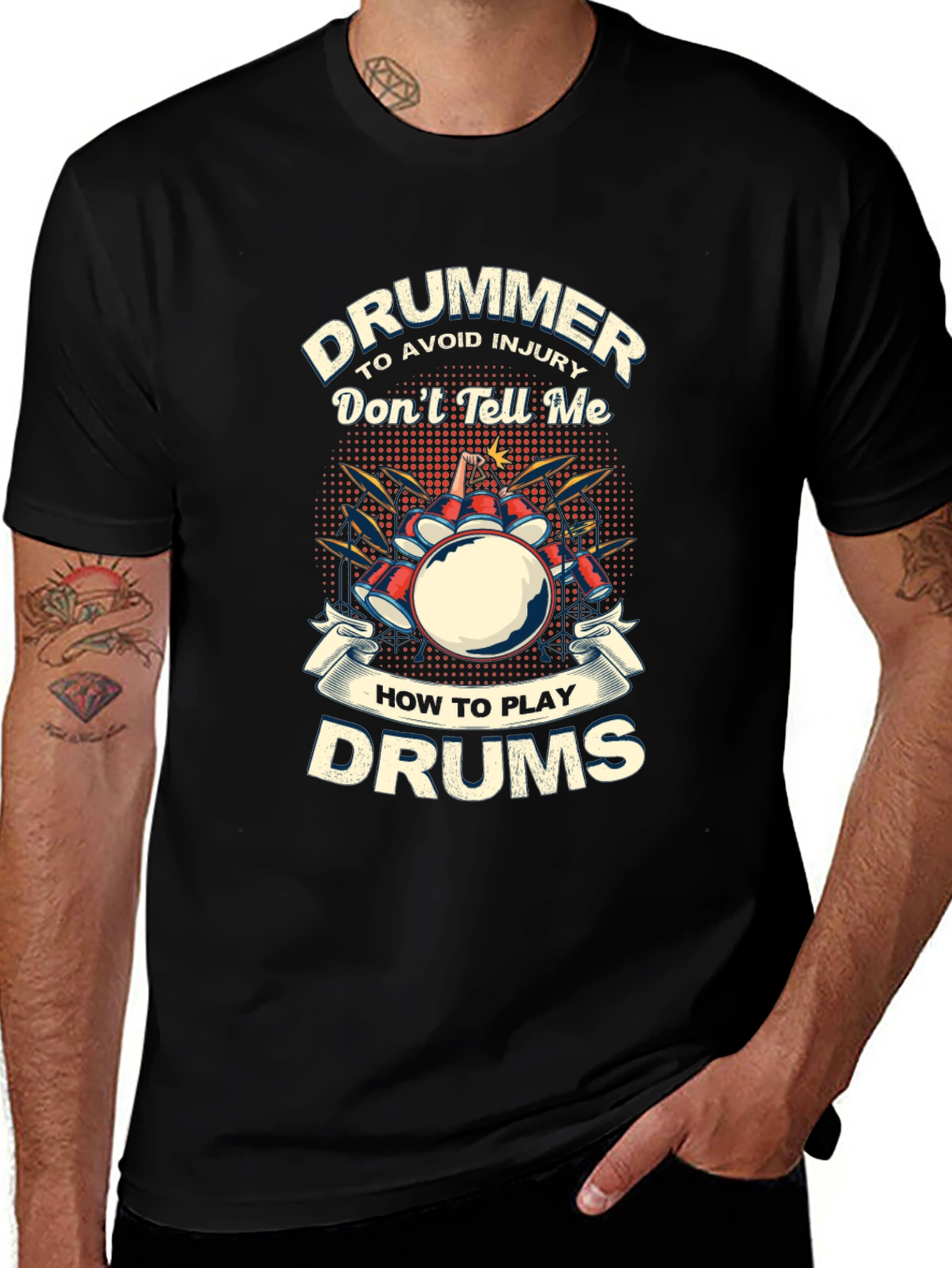 Drummer T-Shirt: Dont Tell Me How to Play Drums