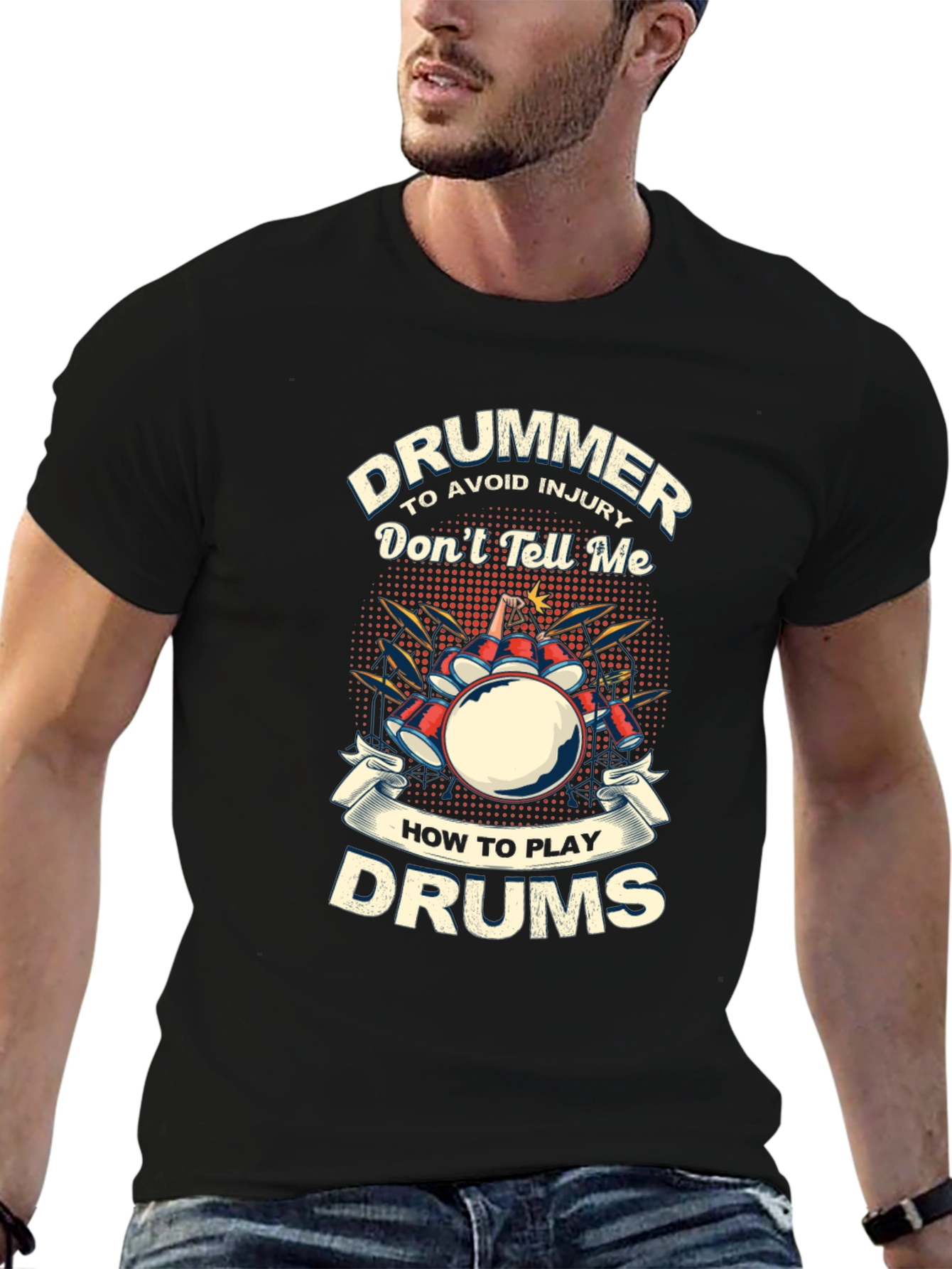 Drummer T-Shirt: Dont Tell Me How to Play Drums
