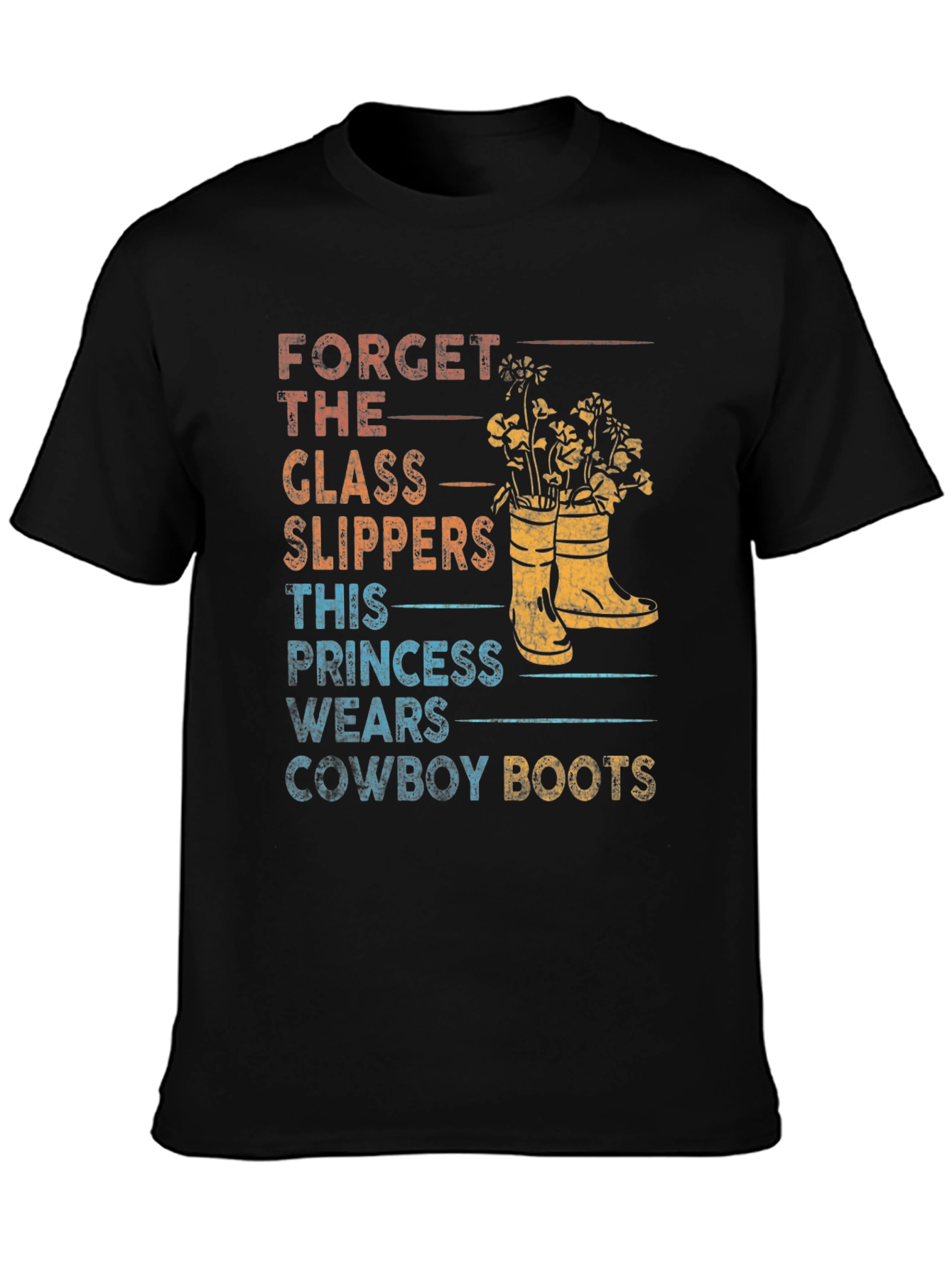 Forget Glass Slippers Cowboy Boots T-Shirt