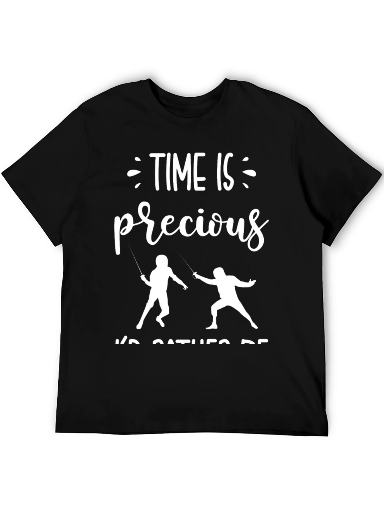 Time Is Precious Fencing T-Shirt