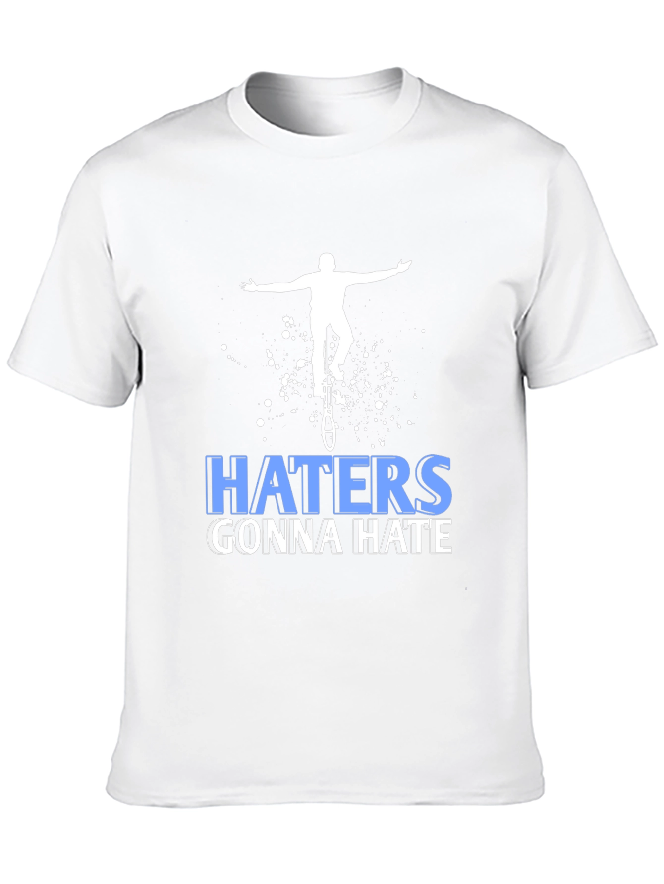 Haters Gonna Hate Unicycle T-Shirt