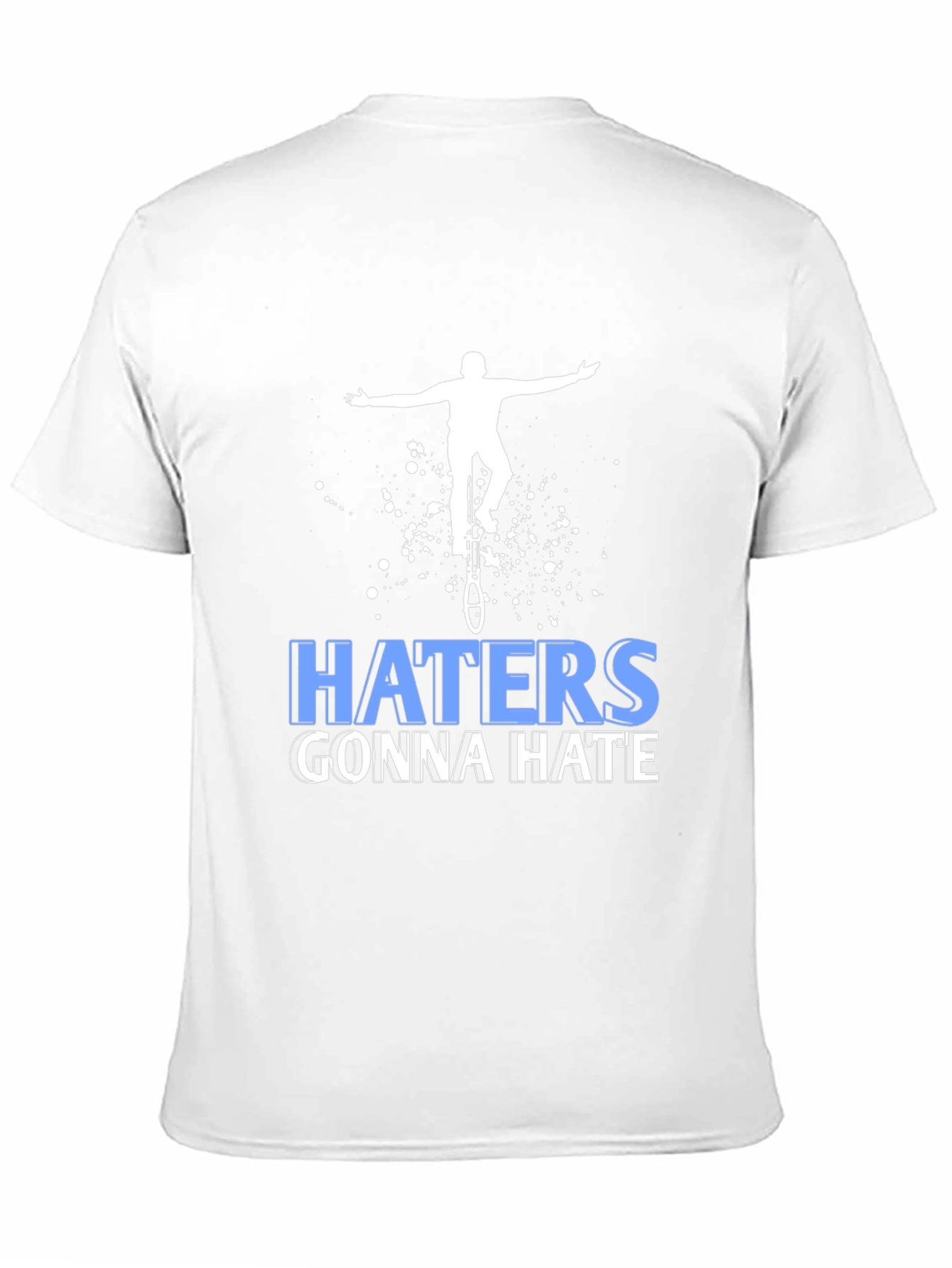 Haters Gonna Hate Unicycle T-Shirt