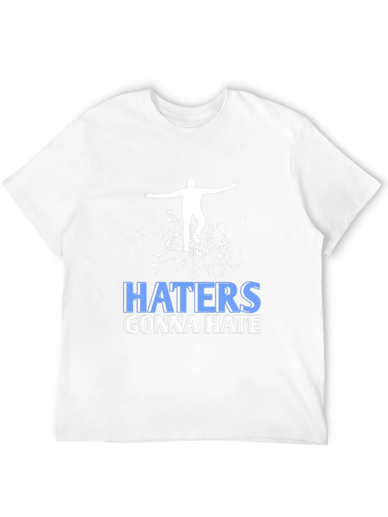 Haters Gonna Hate Unicycle T-Shirt