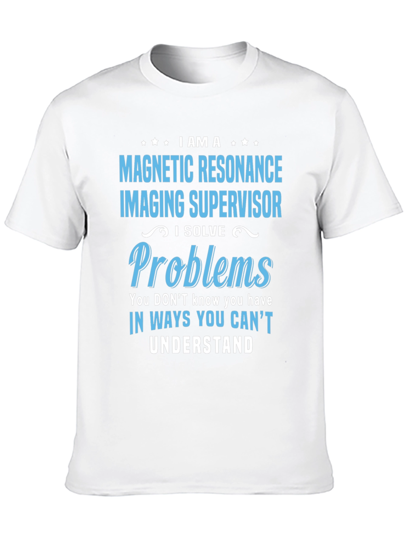 Magnetic Resonance Imaging Supervisor T-Shirt