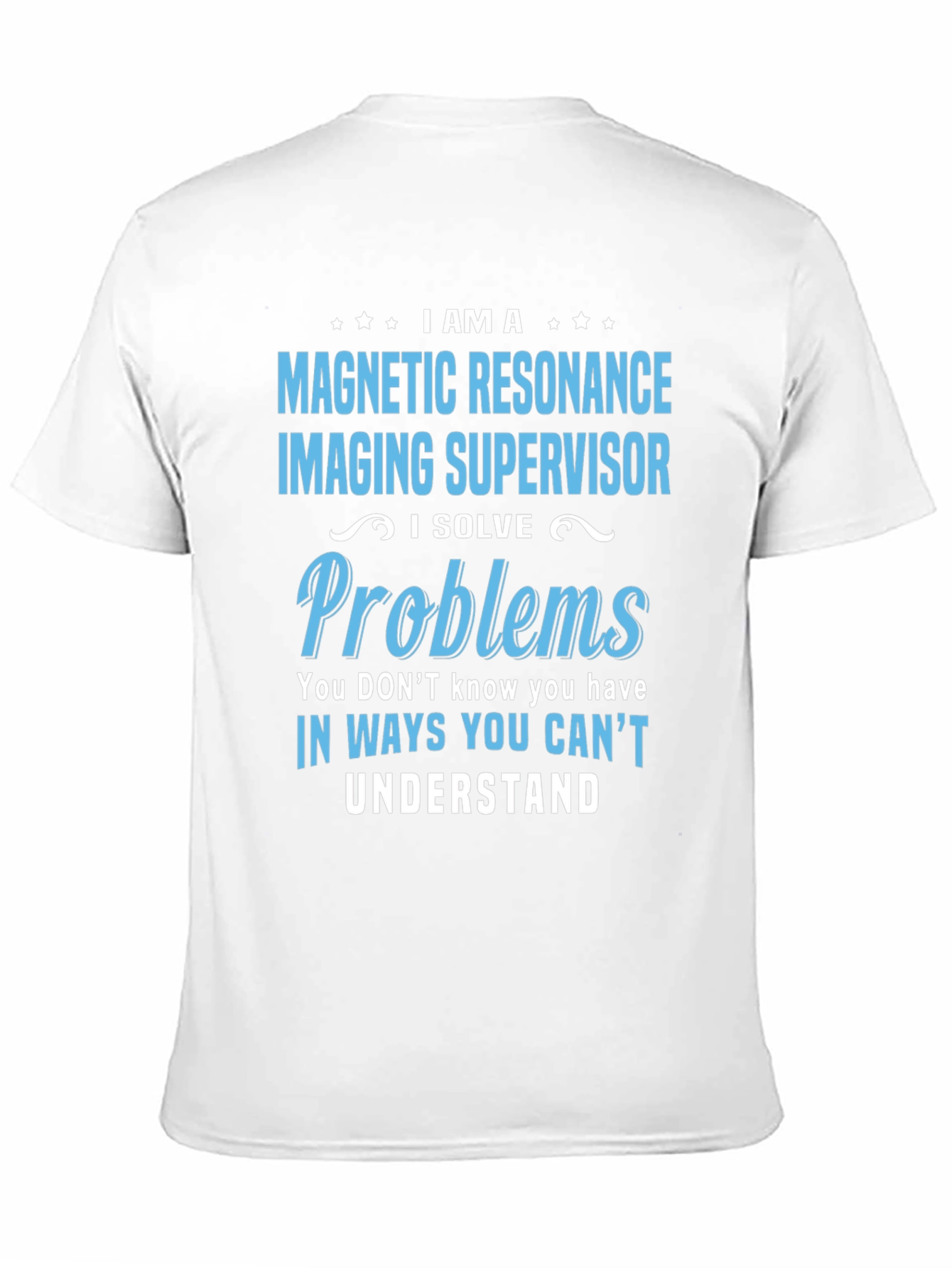 Magnetic Resonance Imaging Supervisor T-Shirt