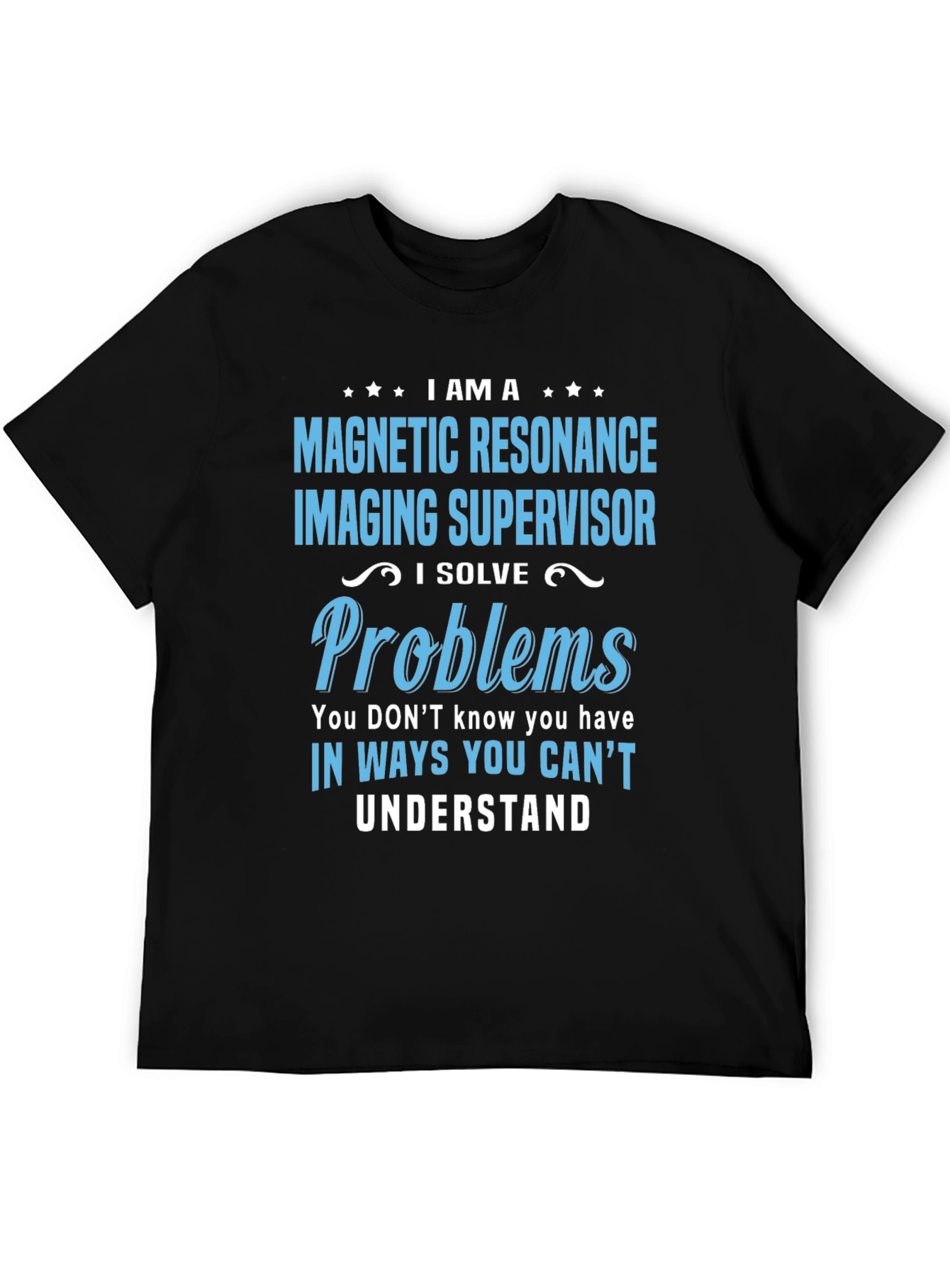 Magnetic Resonance Imaging Supervisor T-Shirt