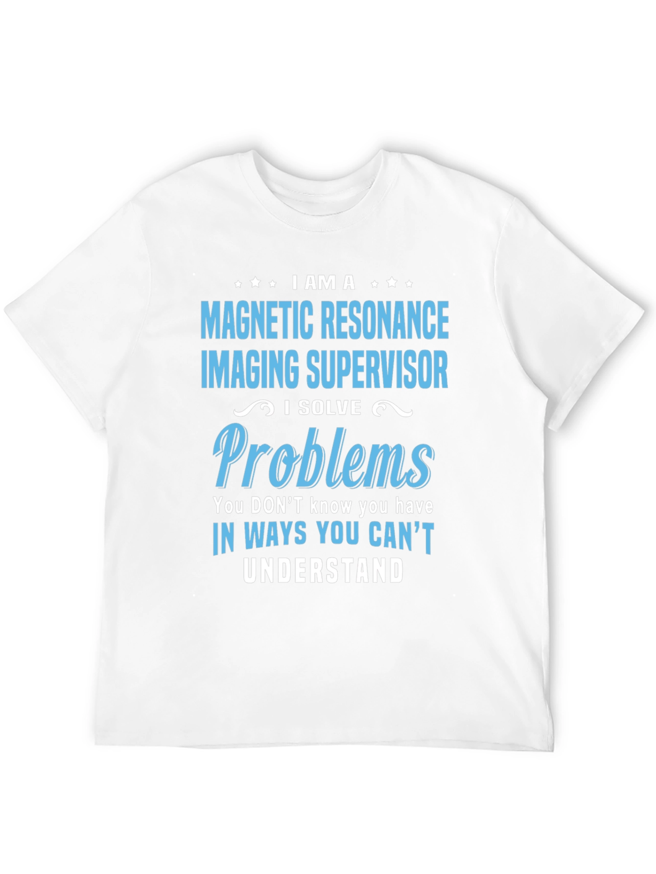 Magnetic Resonance Imaging Supervisor T-Shirt