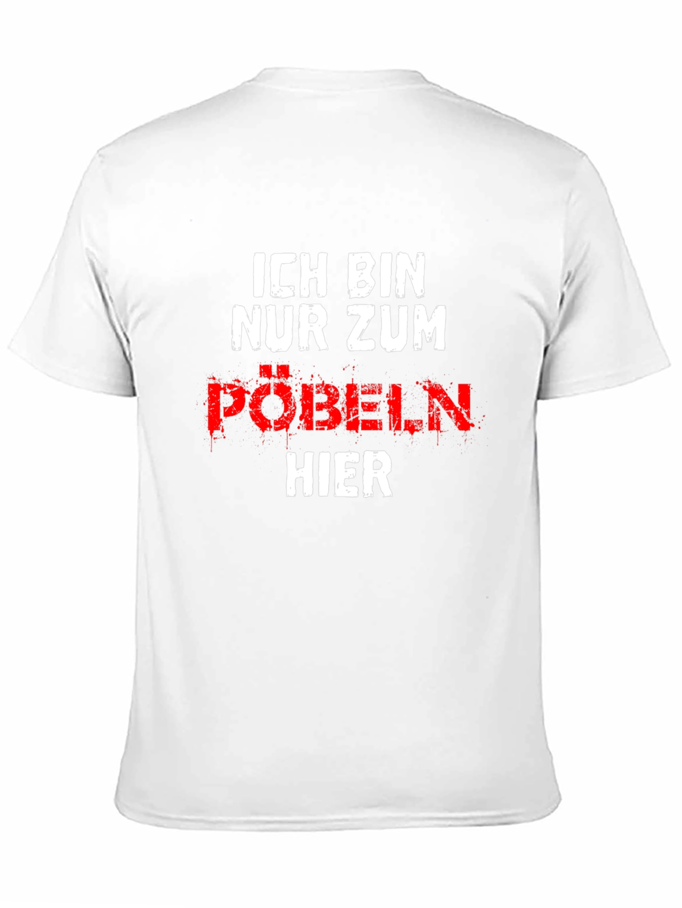 Ich Bin Nur Zum Pobeln Hier Graphic T-Shirt