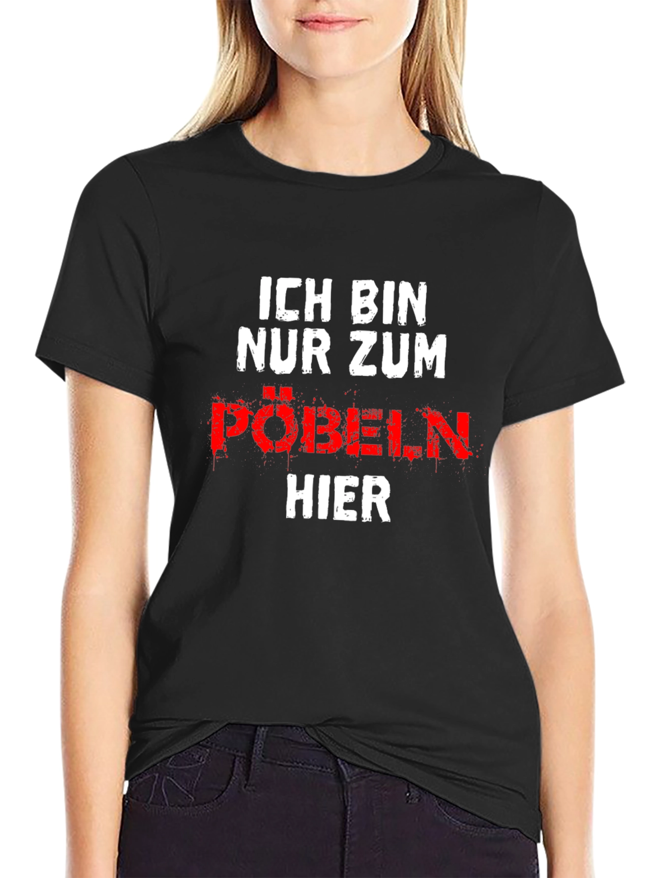 Ich Bin Nur Zum Pobeln Hier Graphic T-Shirt