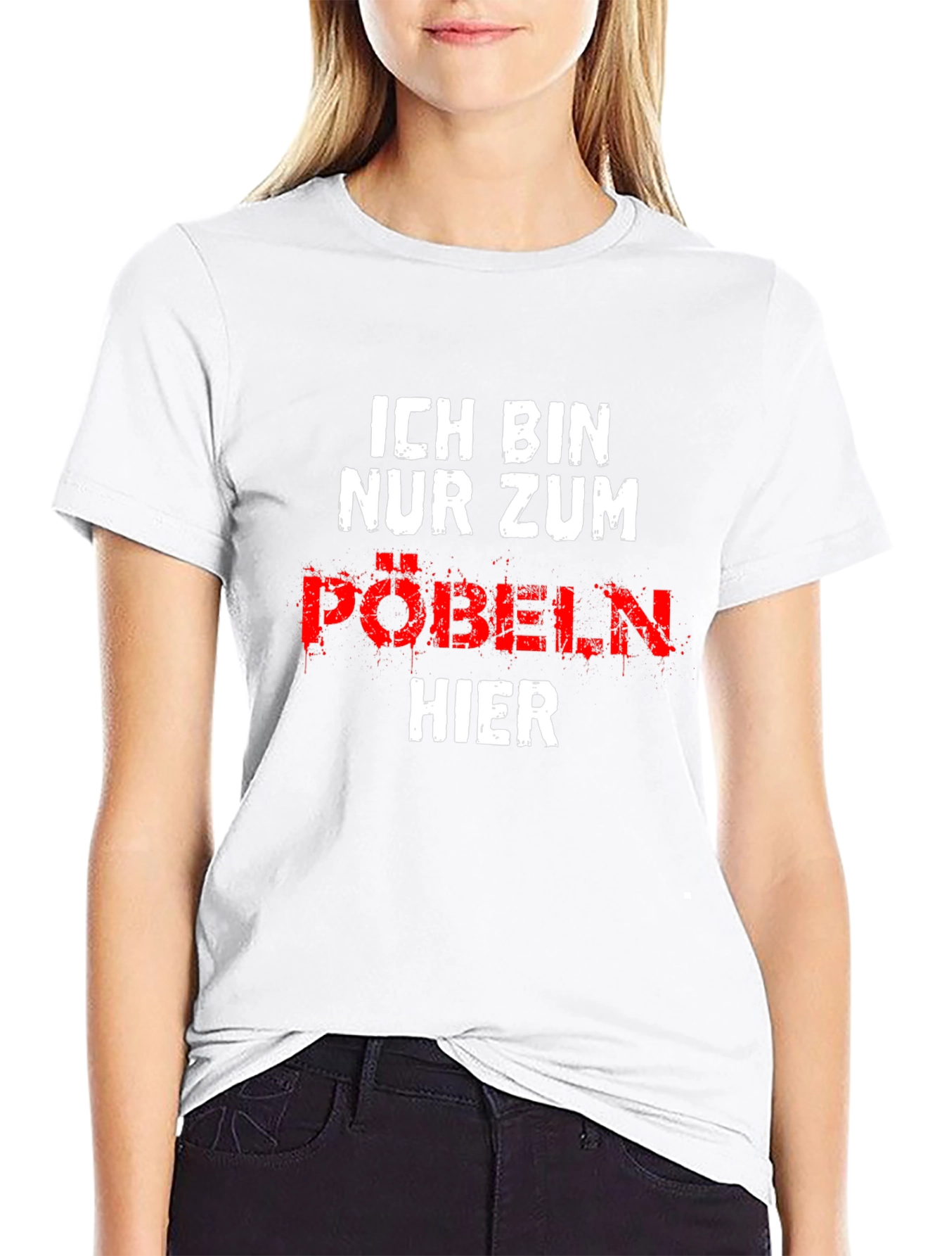 Ich Bin Nur Zum Pobeln Hier Graphic T-Shirt