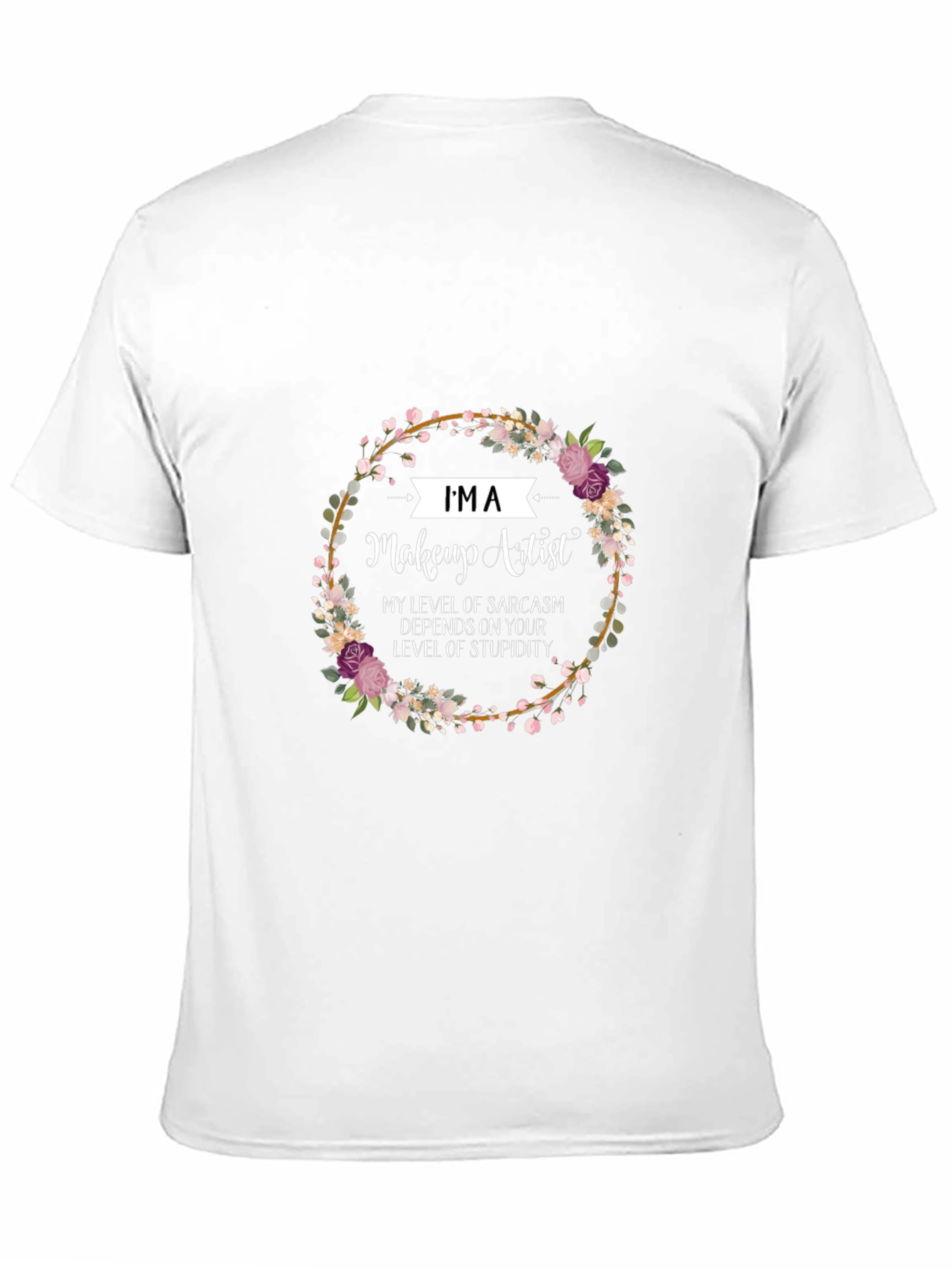 Makeup Artist Sarcasm Floral T-Shirt