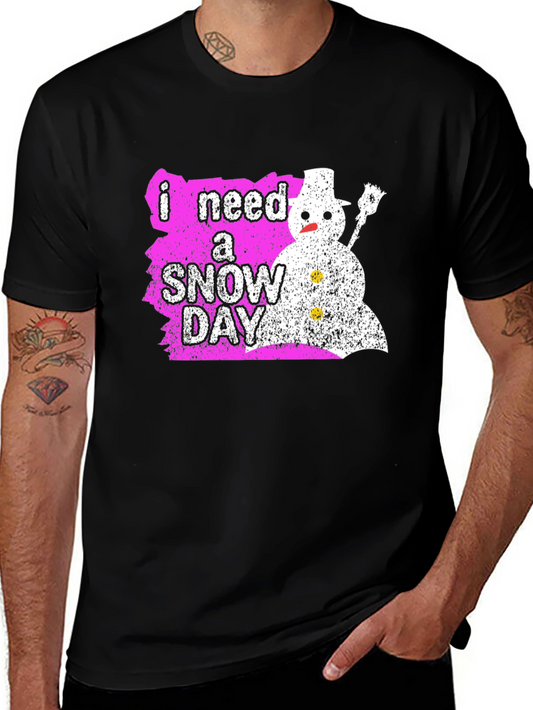 I Need a Snow Day T-Shirt