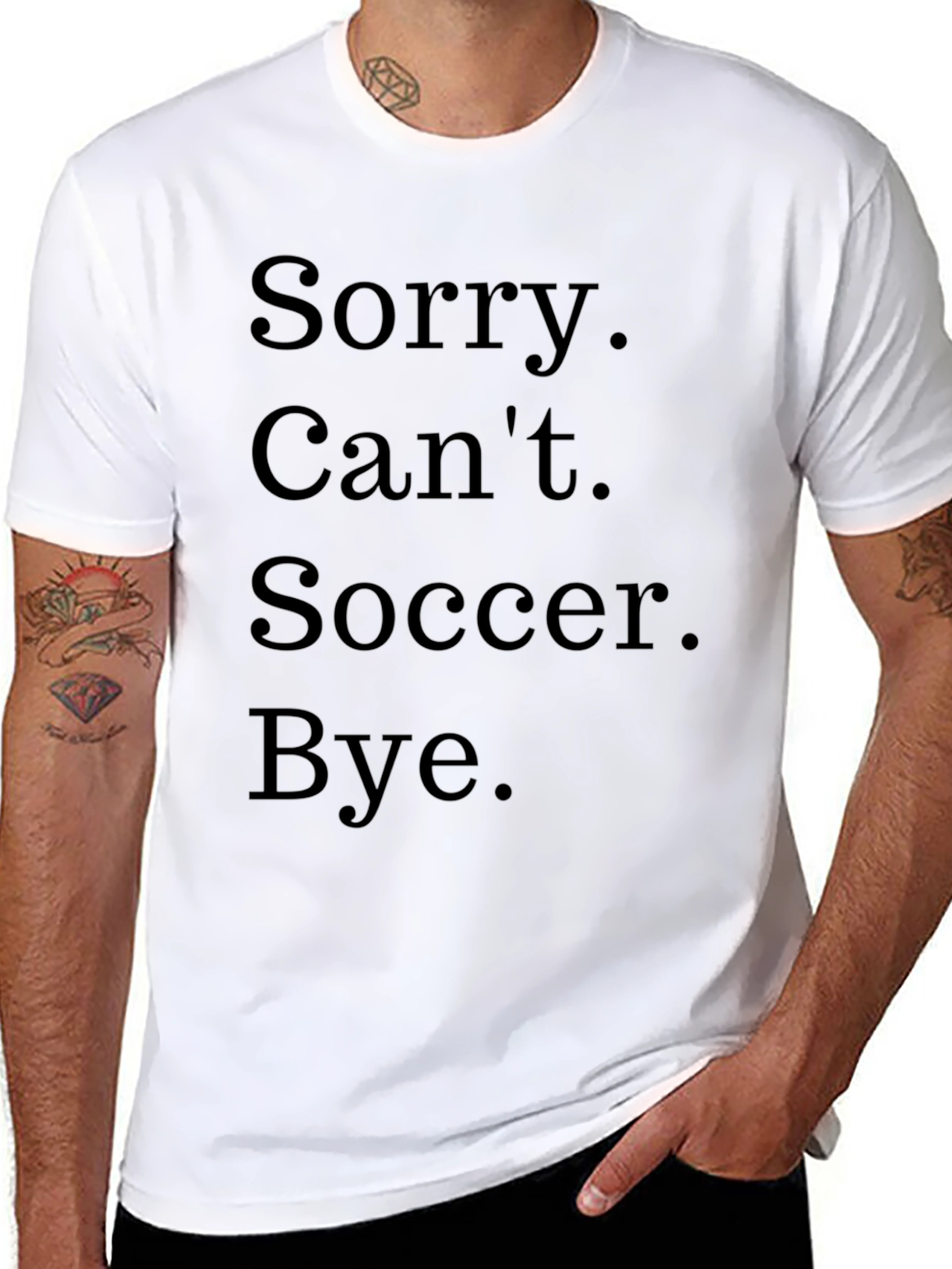 Funny Soccer T-Shirt - Sorry. Cant. Bye.