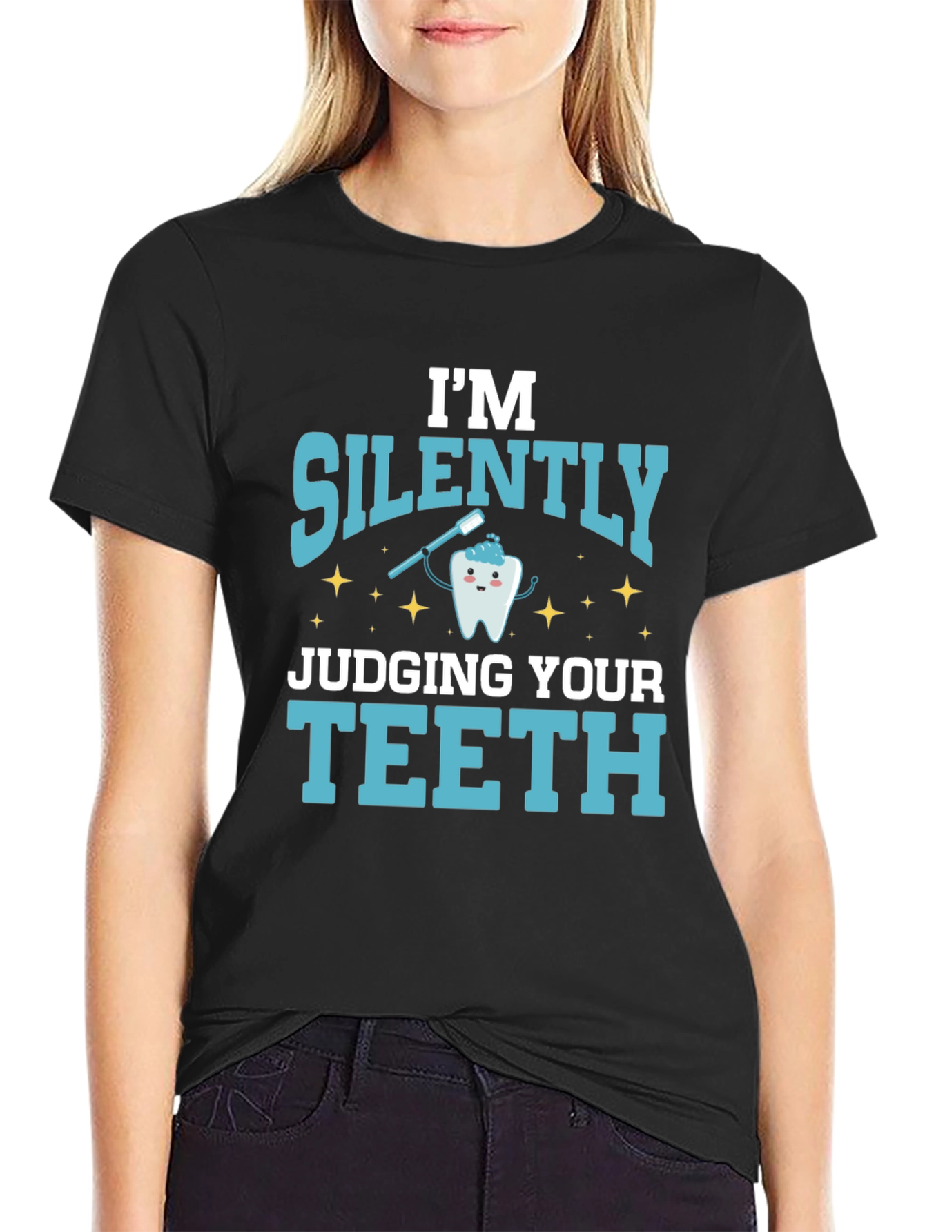 Im Silently Judging Your Teeth T-Shirt