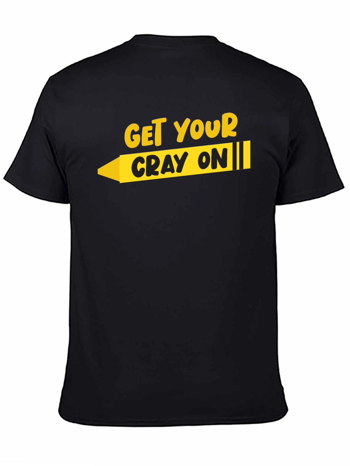 Get Your Cray On T-Shirt - Black Graphic Tee