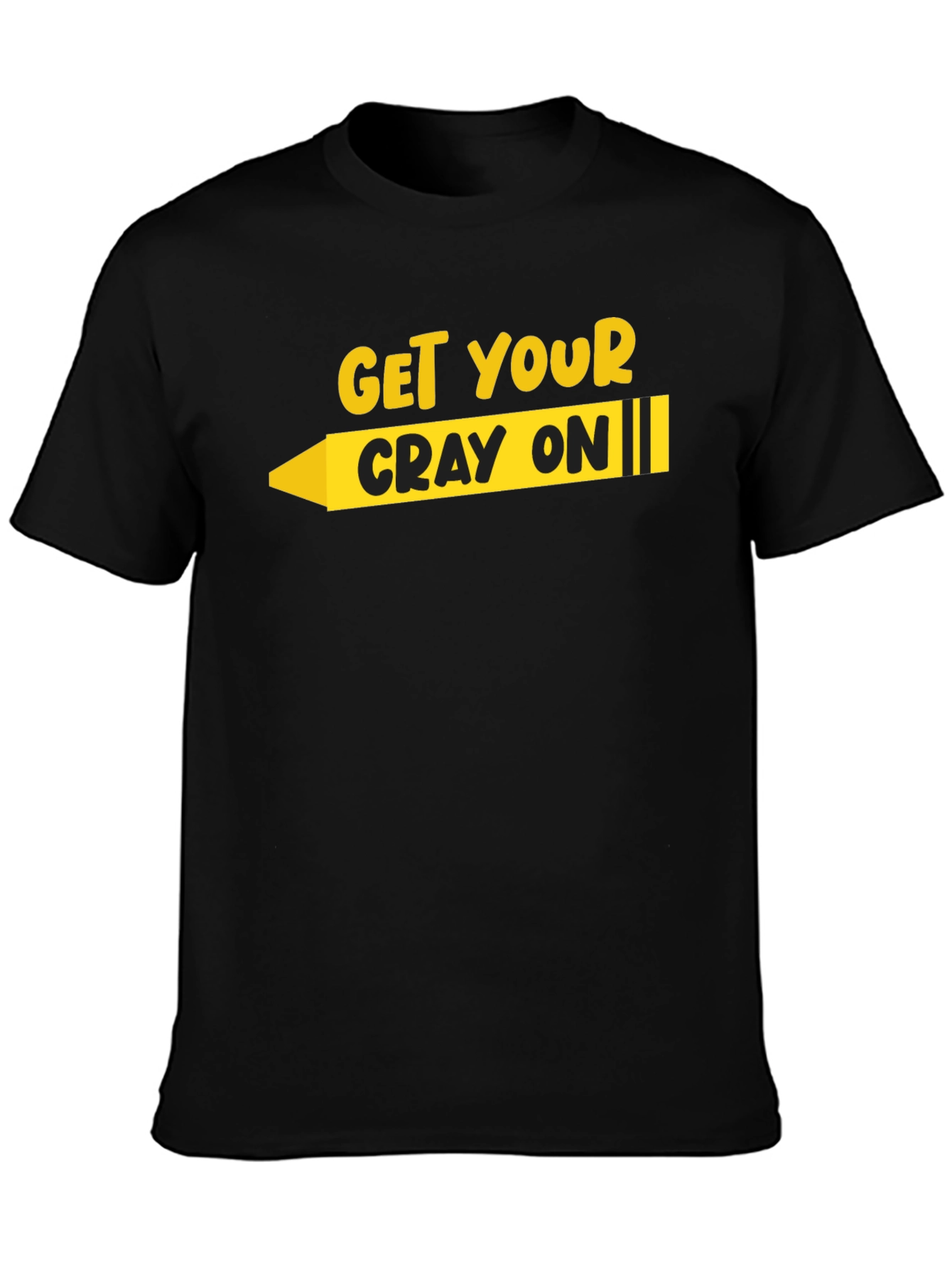 Get Your Cray On T-Shirt - Black Graphic Tee