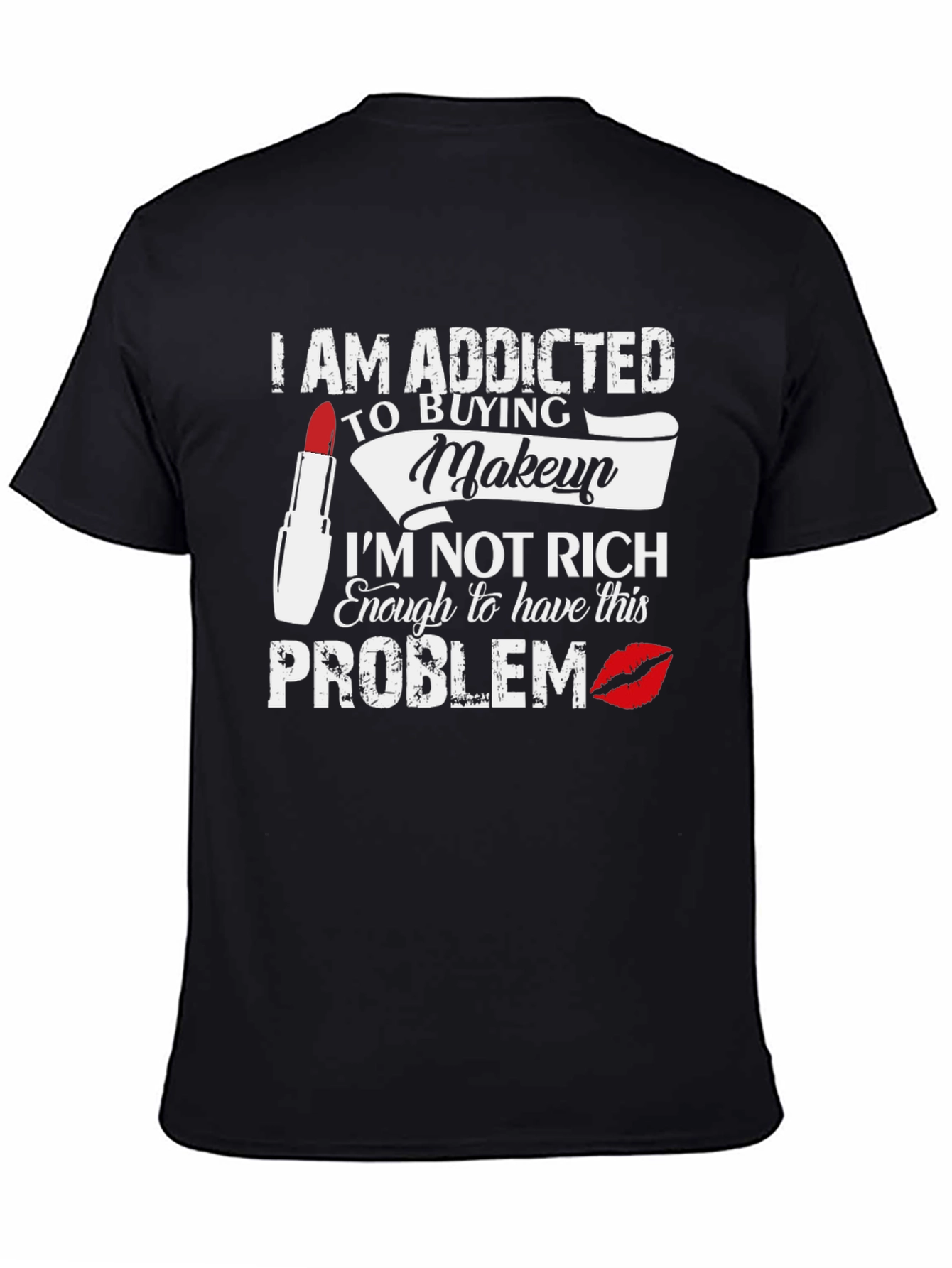 Addicted to Makeup Funny Graphic Tee