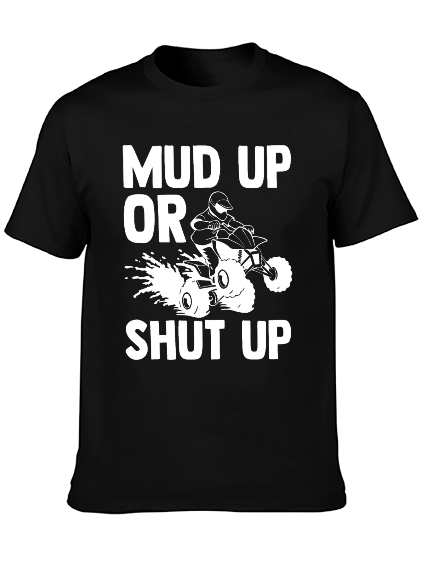 Mud Up or Shut Up Black Graphic Tee