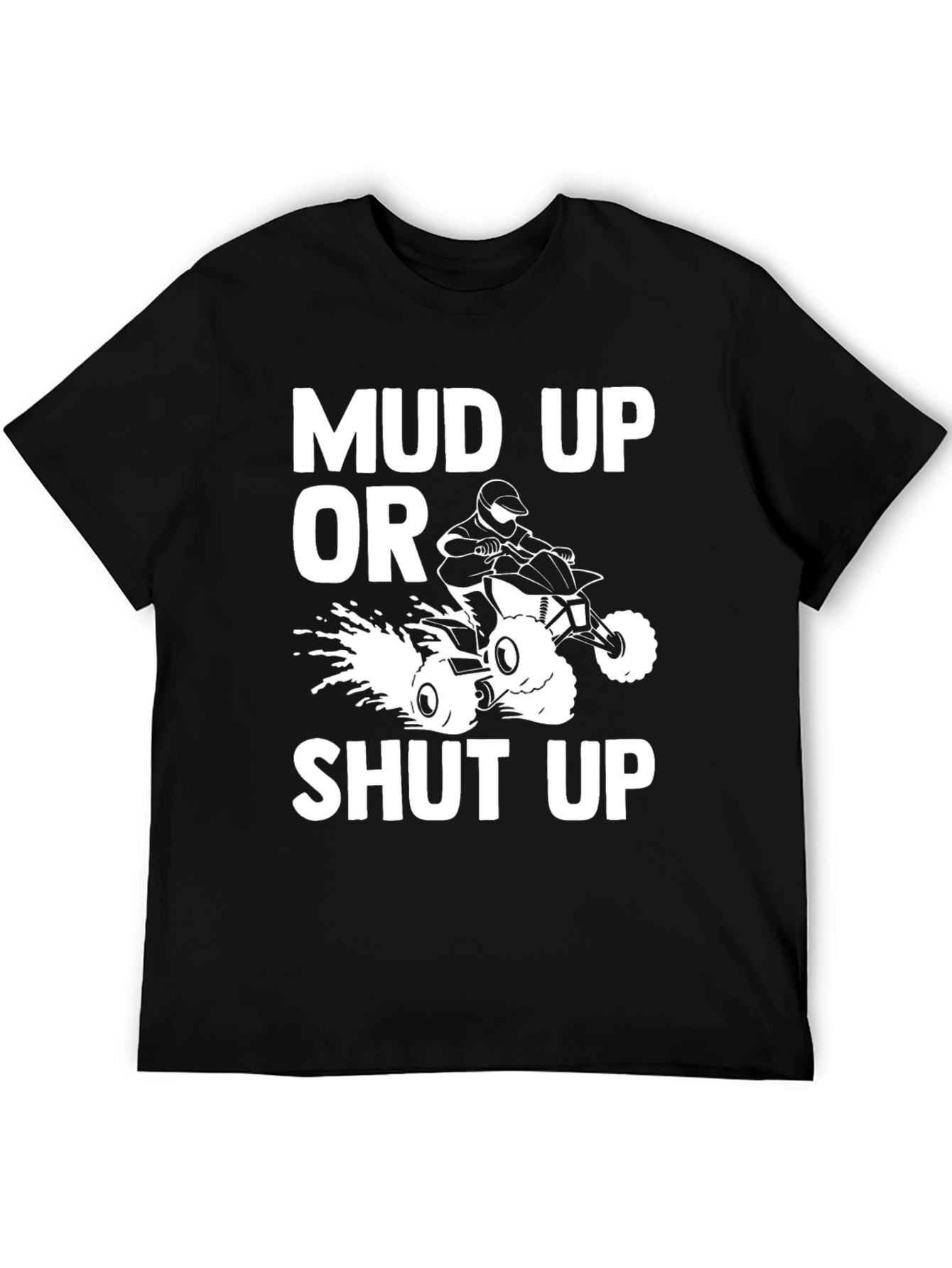 Mud Up or Shut Up Black Graphic Tee
