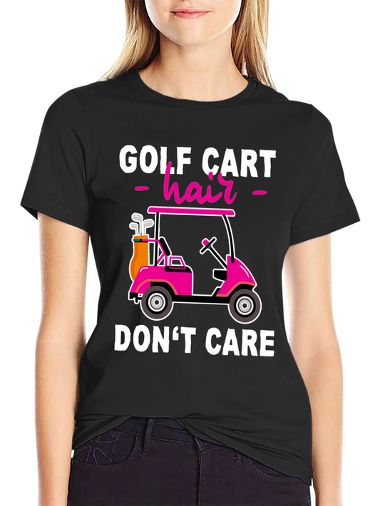 Golf Cart Hair Dont Care T-Shirt