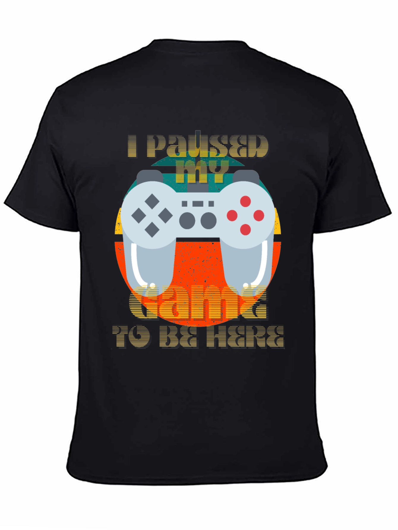 Funny Gamer T-Shirt - I Paused My Game