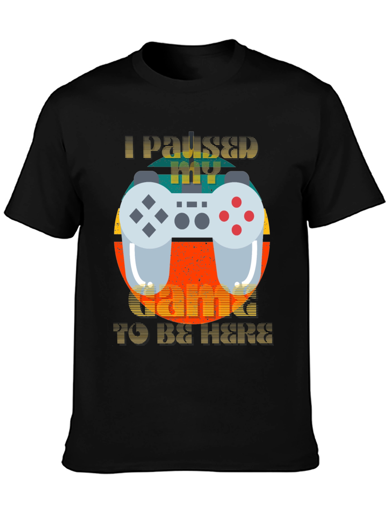 Funny Gamer T-Shirt - I Paused My Game