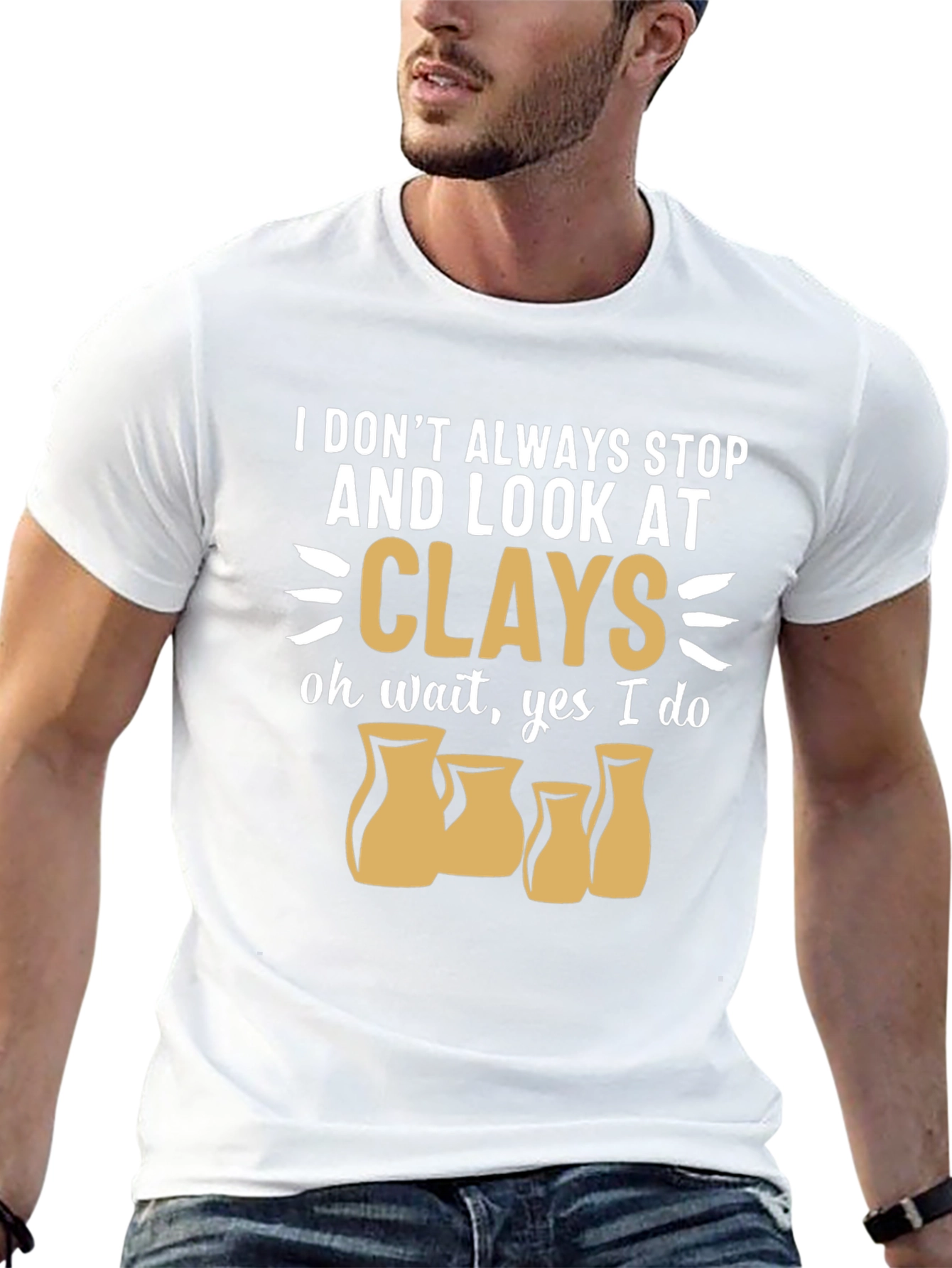 Funny Pottery T-Shirt - I Look At Clays