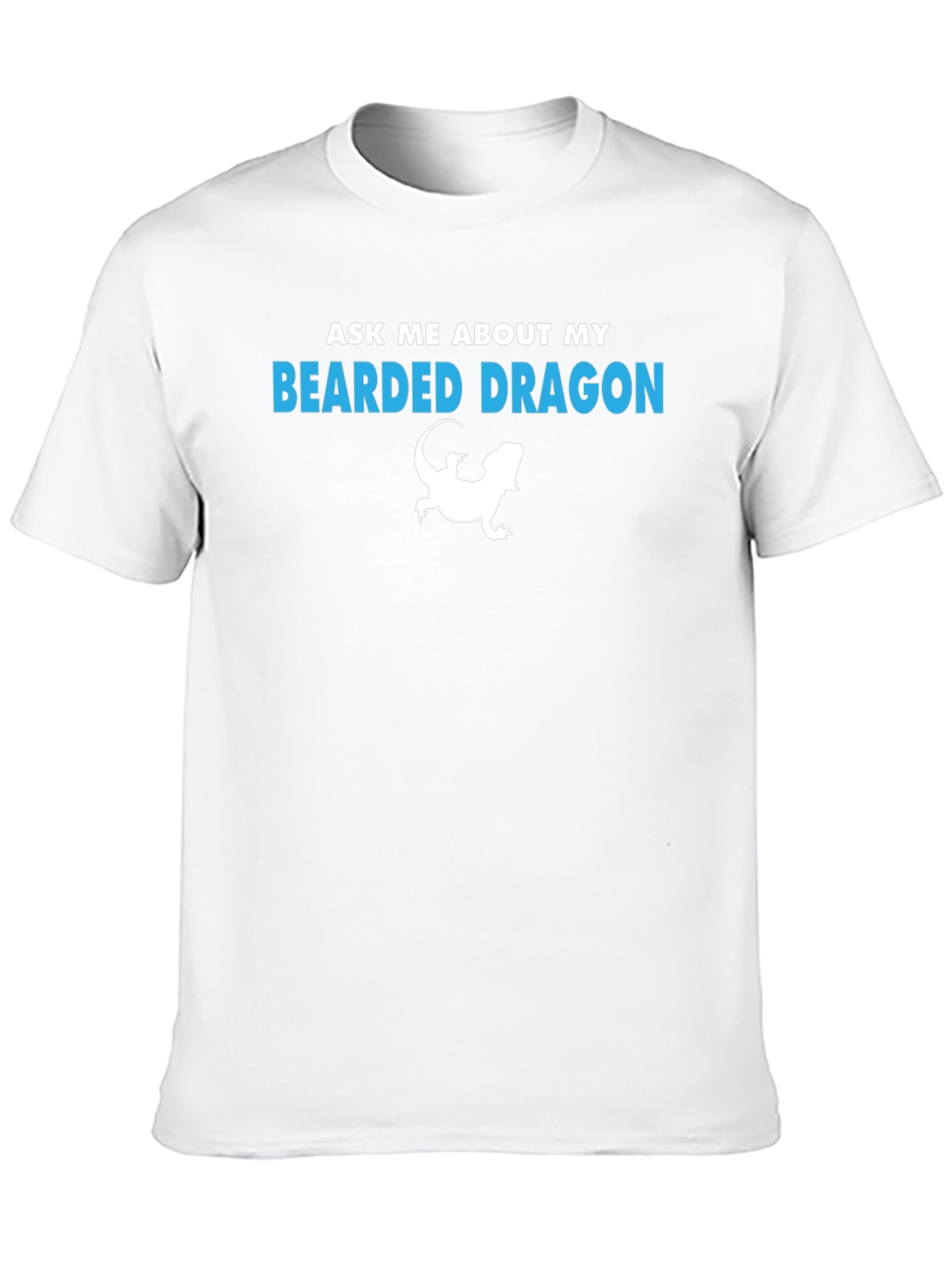 Bearded Dragon T-Shirt - Ask Me About My Lizard!