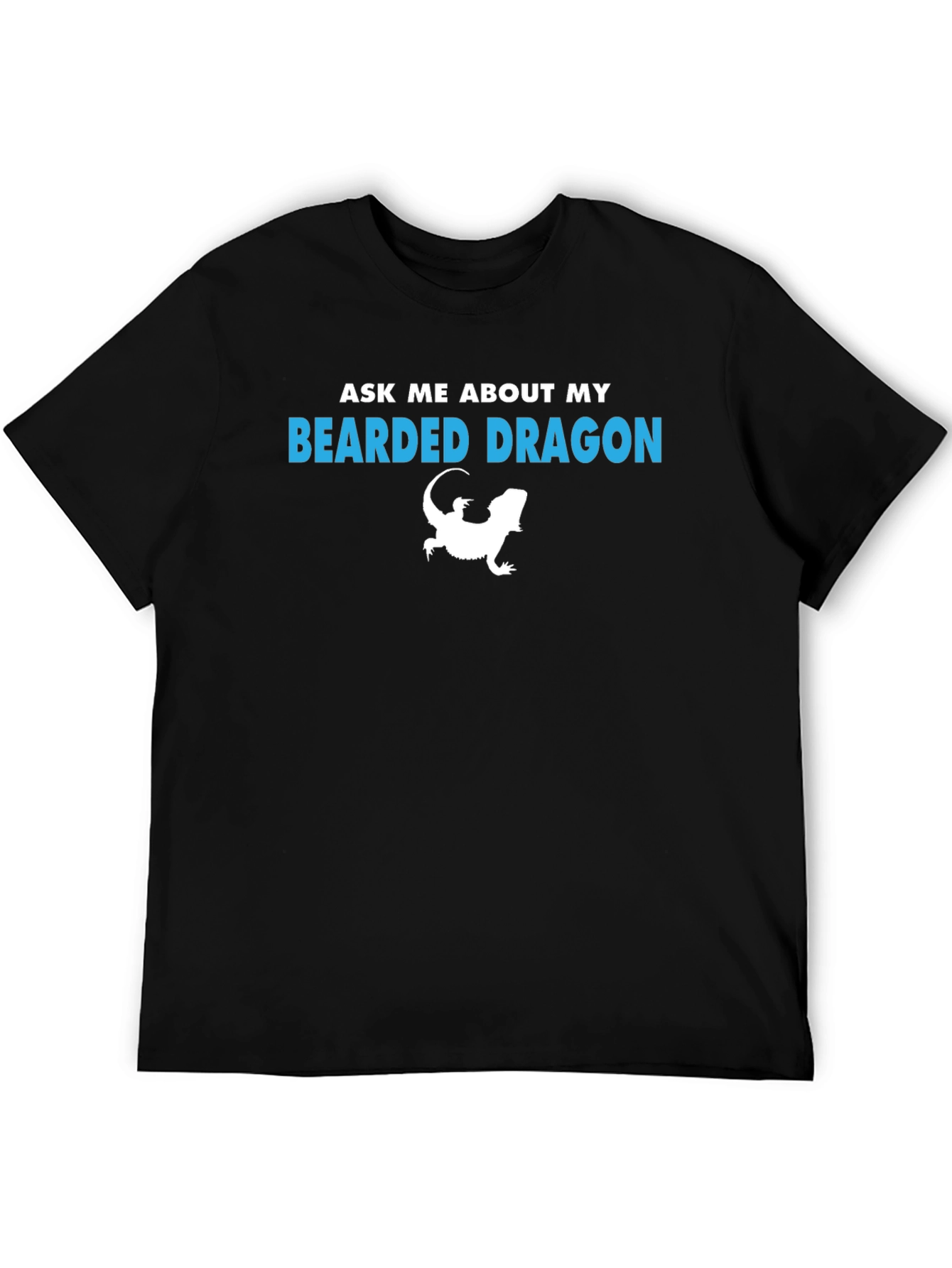 Bearded Dragon T-Shirt - Ask Me About My Lizard!