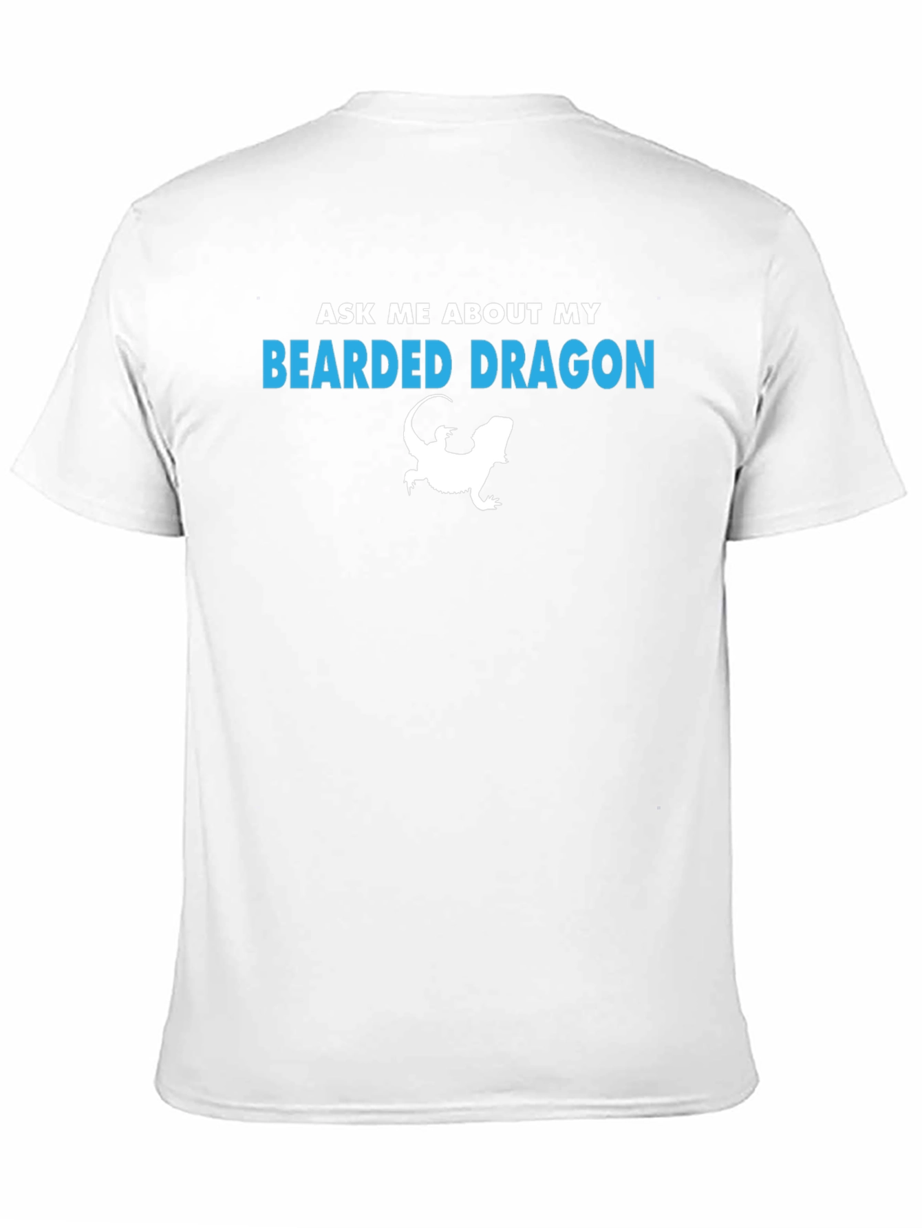 Bearded Dragon T-Shirt - Ask Me About My Lizard!