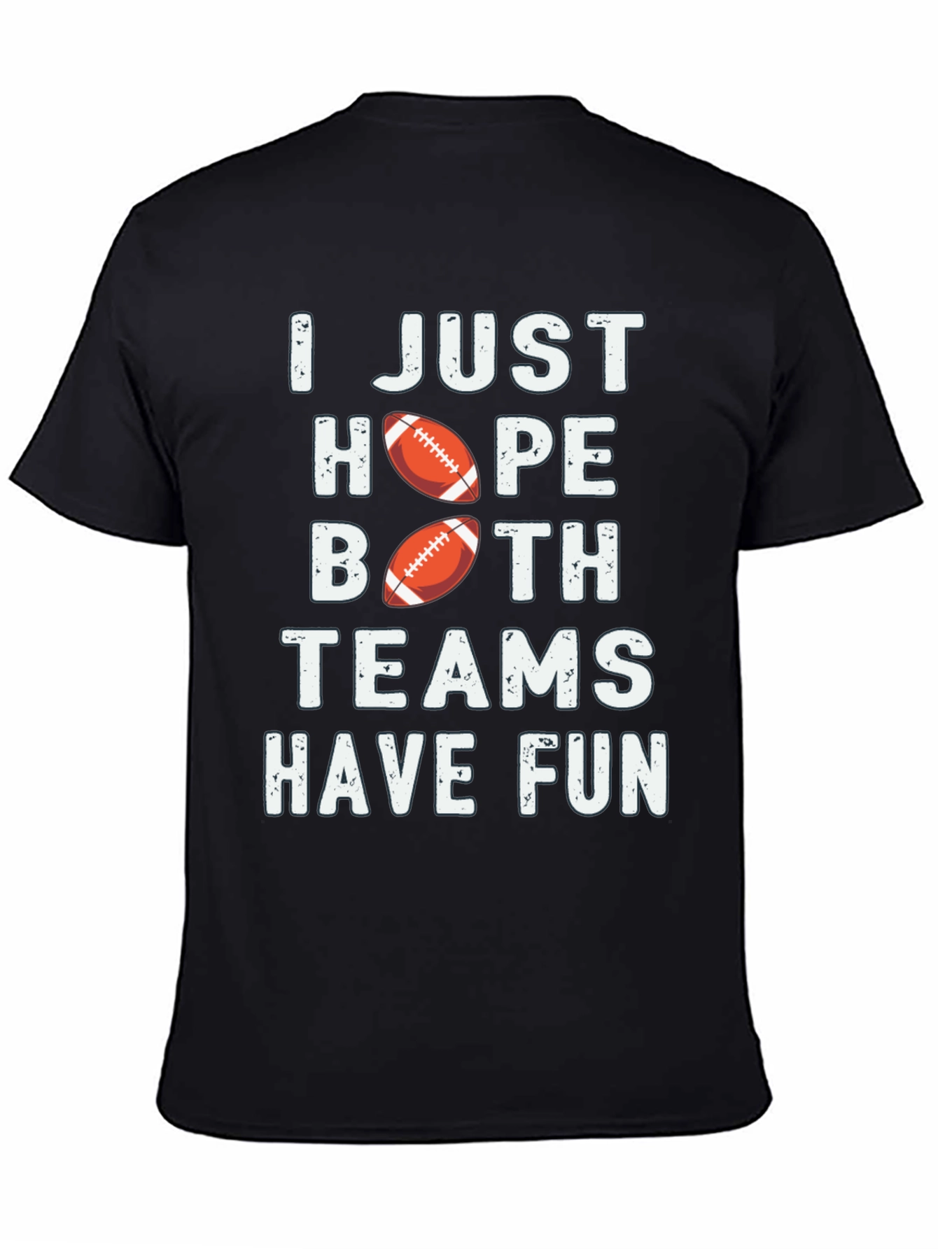 I Just Hope Both Teams Have Fun Football T-Shirt