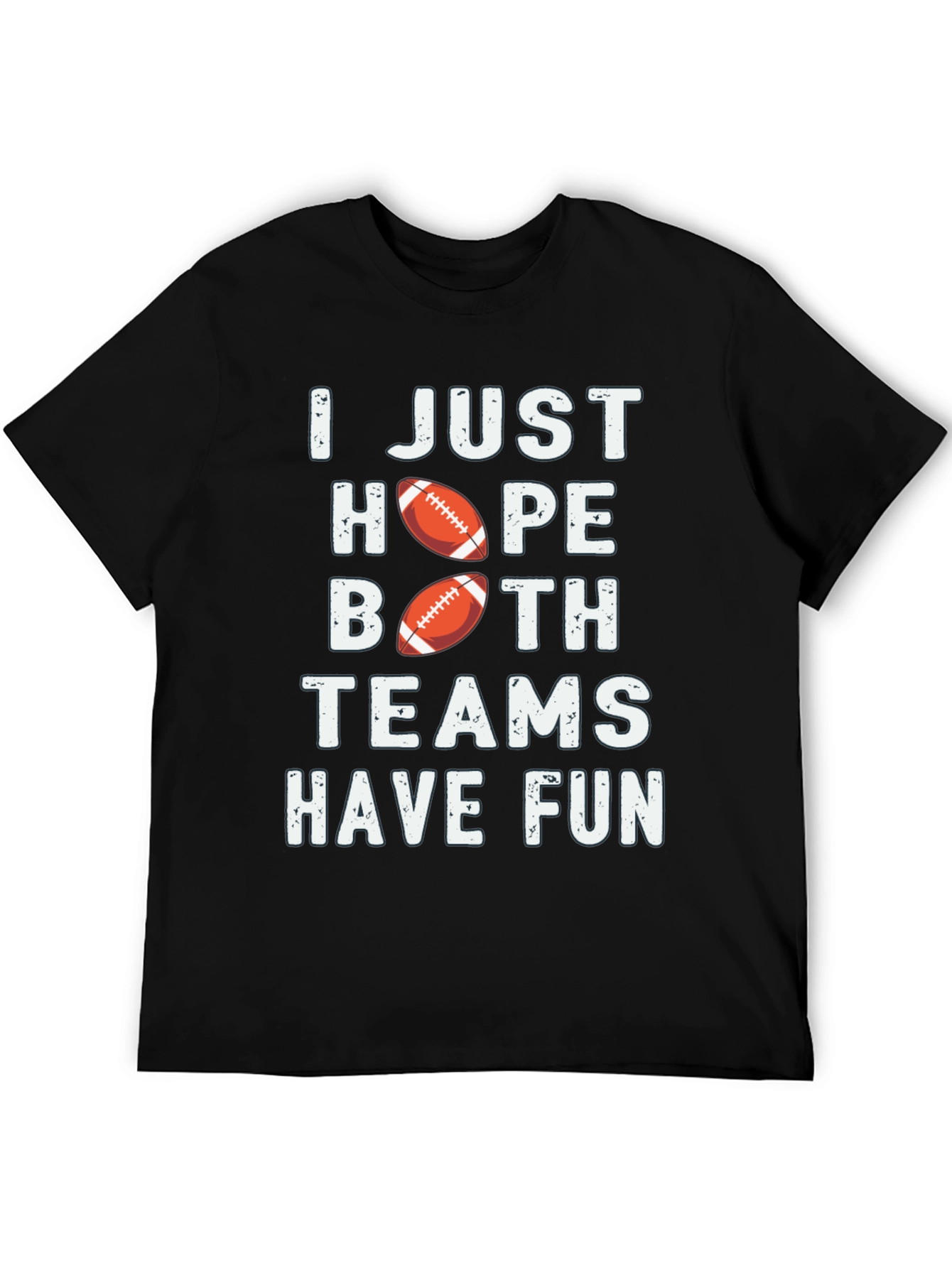 I Just Hope Both Teams Have Fun Football T-Shirt