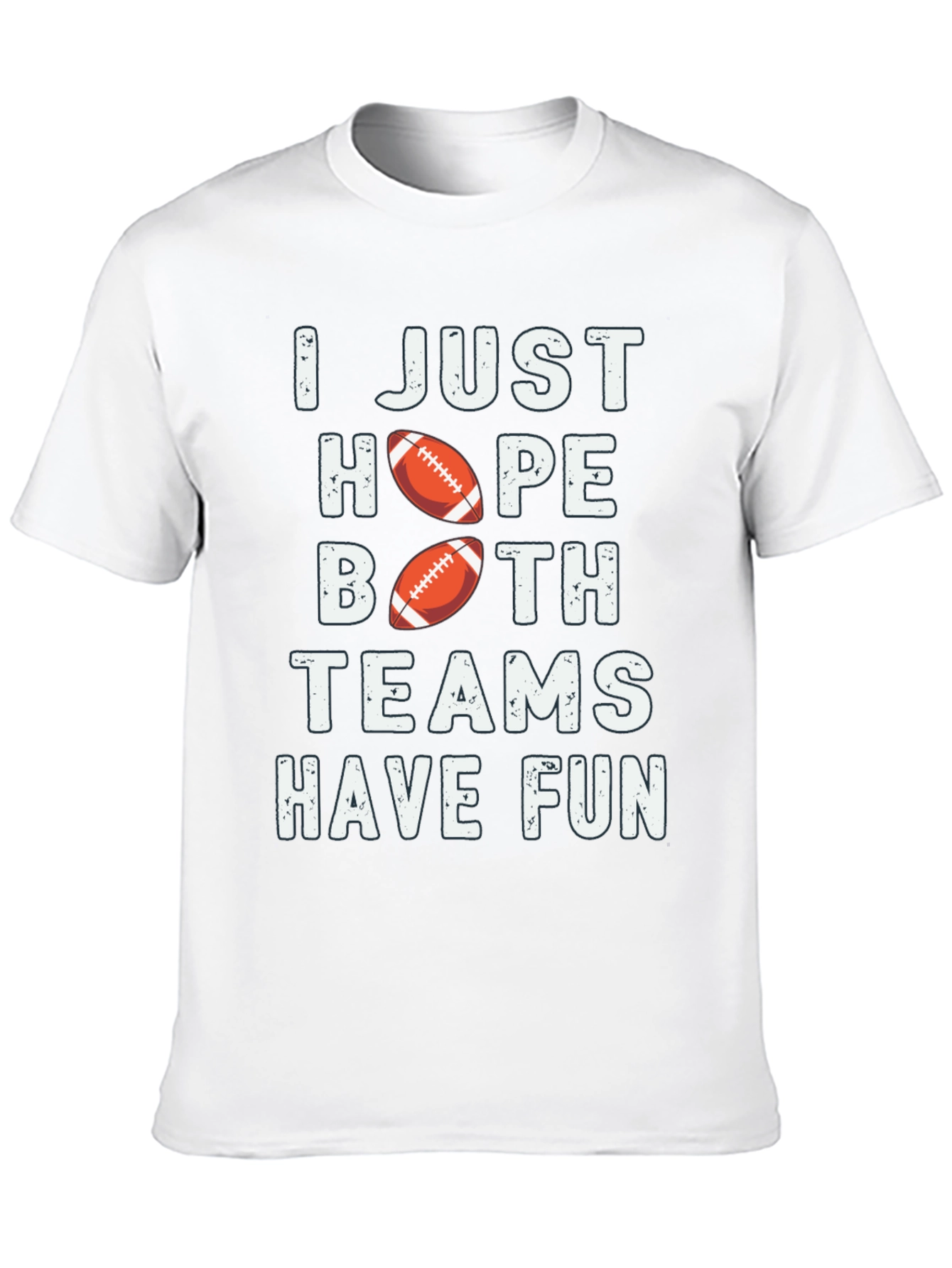I Just Hope Both Teams Have Fun Football T-Shirt