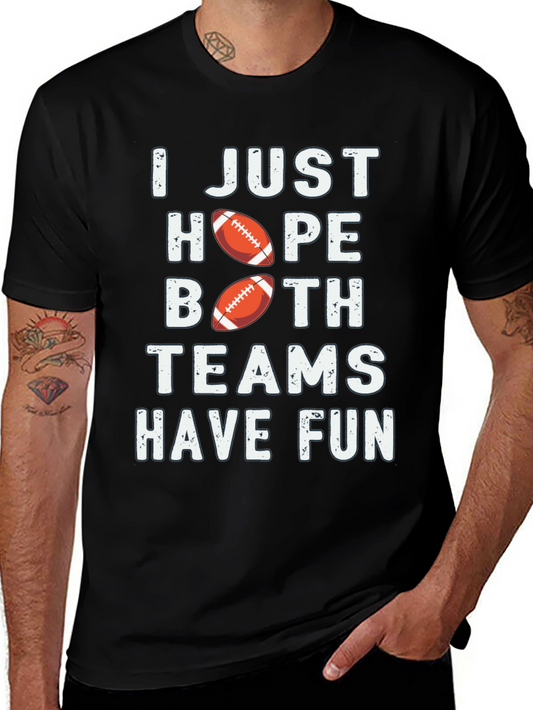 I Just Hope Both Teams Have Fun Football T-Shirt