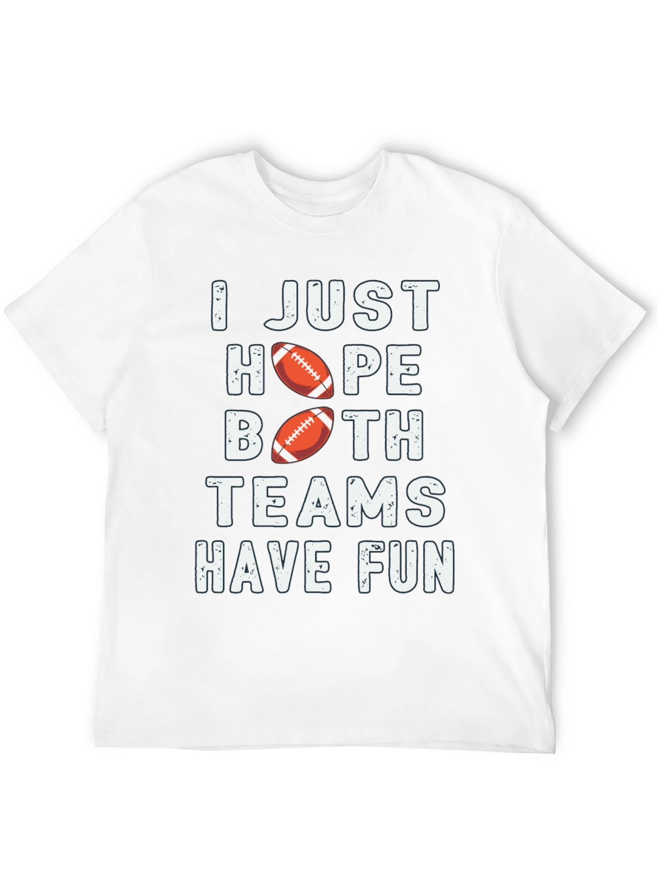 I Just Hope Both Teams Have Fun Football T-Shirt