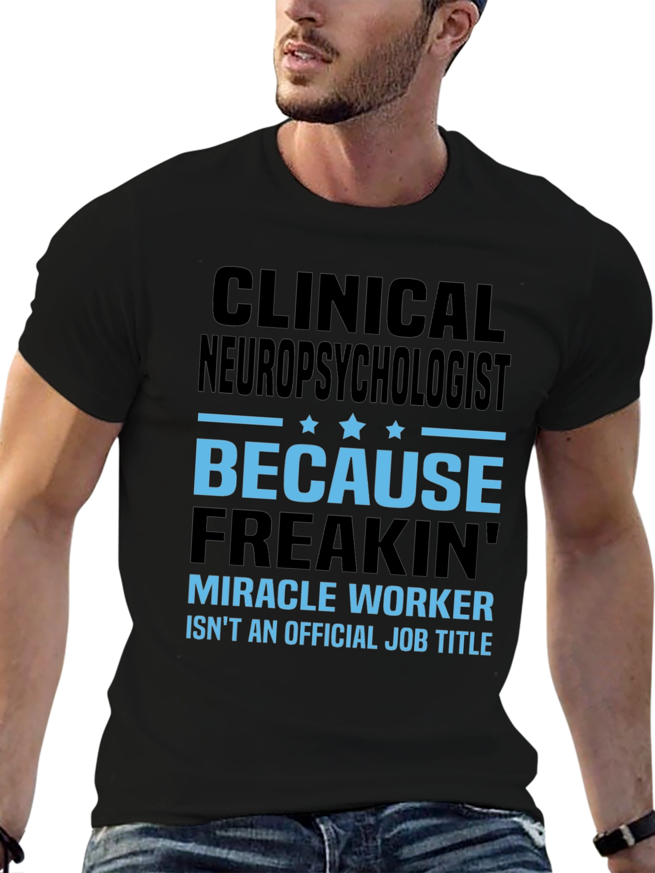 Clinical Neuropsychologist T-Shirt: Miracle Worker Job Title