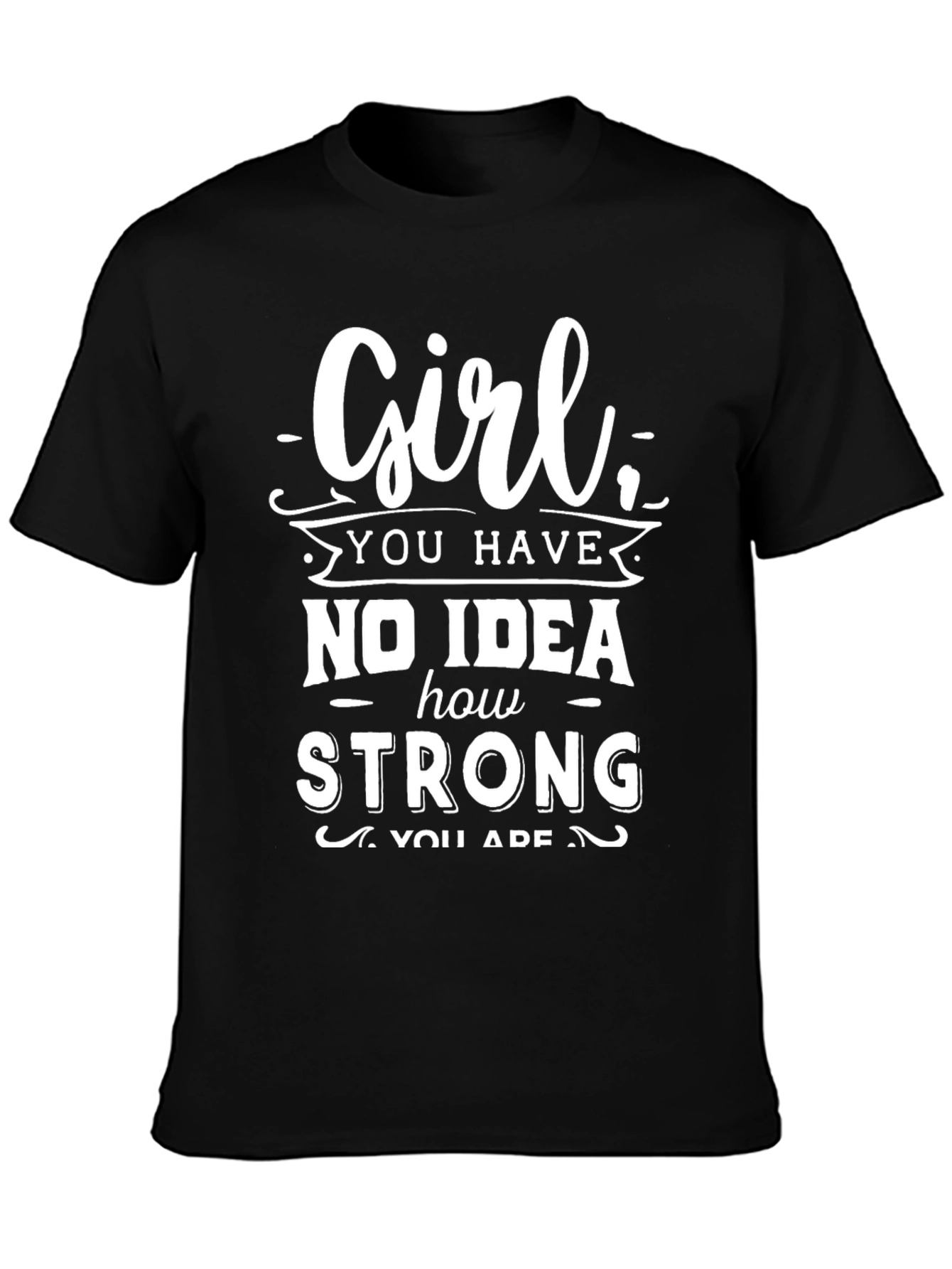 Inspirational Girl Strong Graphic T-Shirt