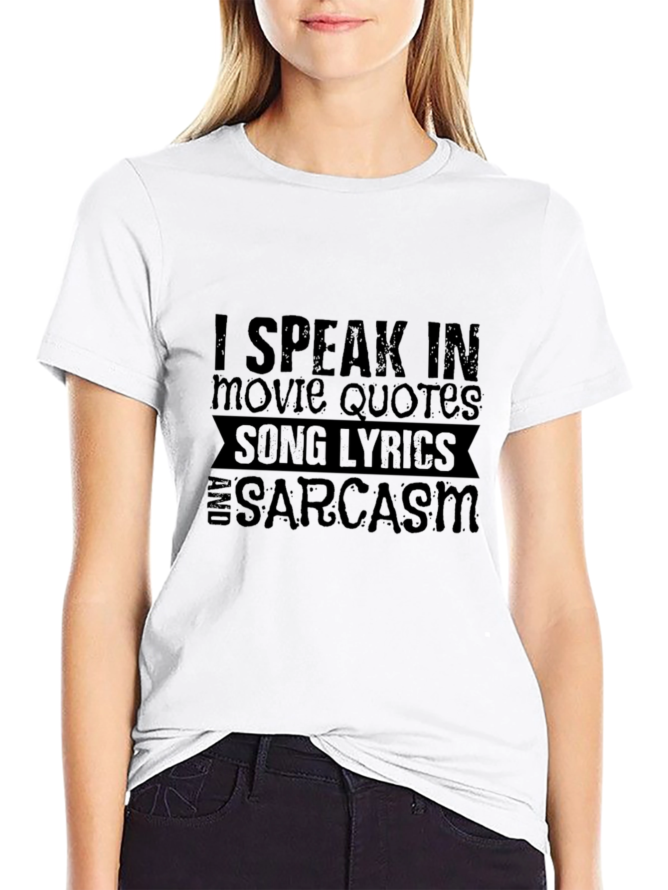 Sarcastic Quote T-Shirt: Movie Quotes & Song Lyrics